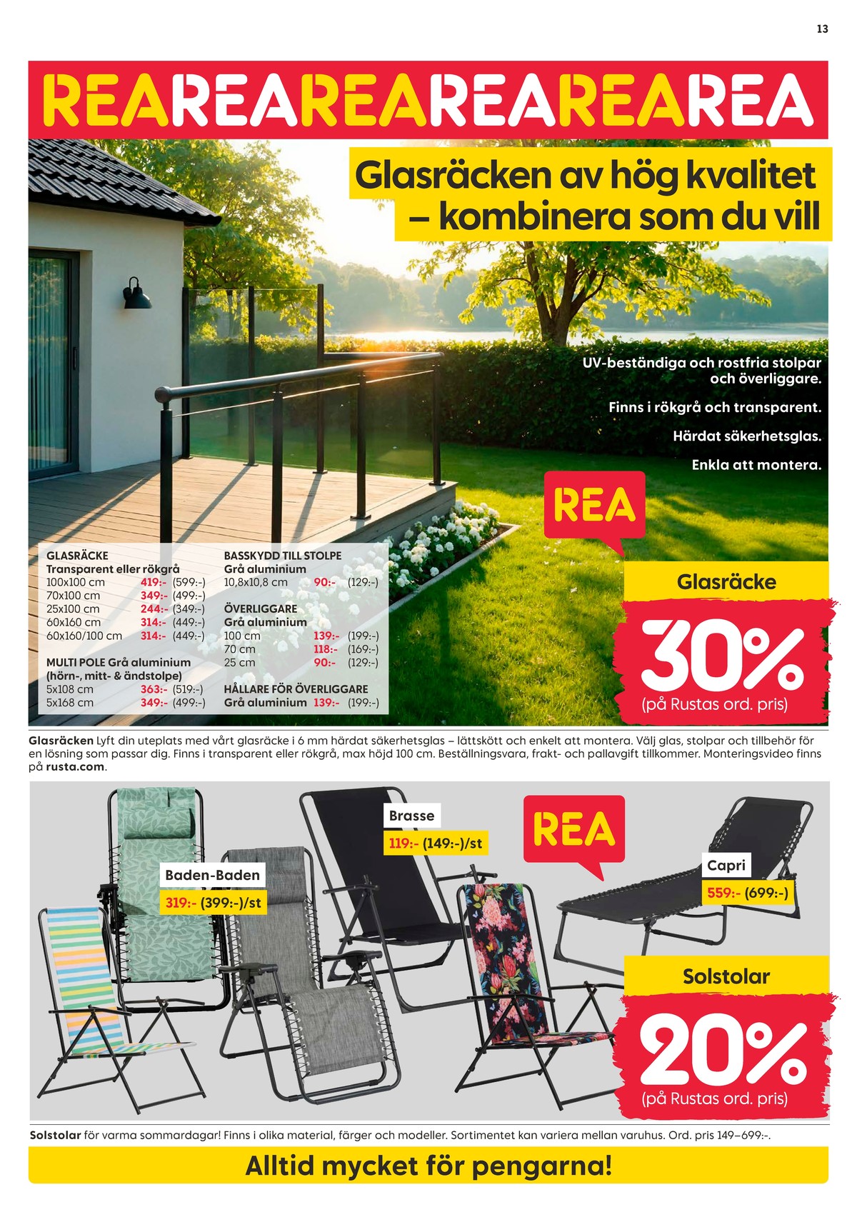 Se Rusta reklamblad för vecka 30 på Kampanjveckan.se. Se bra erbjudanden på många varor, t.ex. solstol okänd eller beslag okänd. Läs reklambladet här! Sida 13
