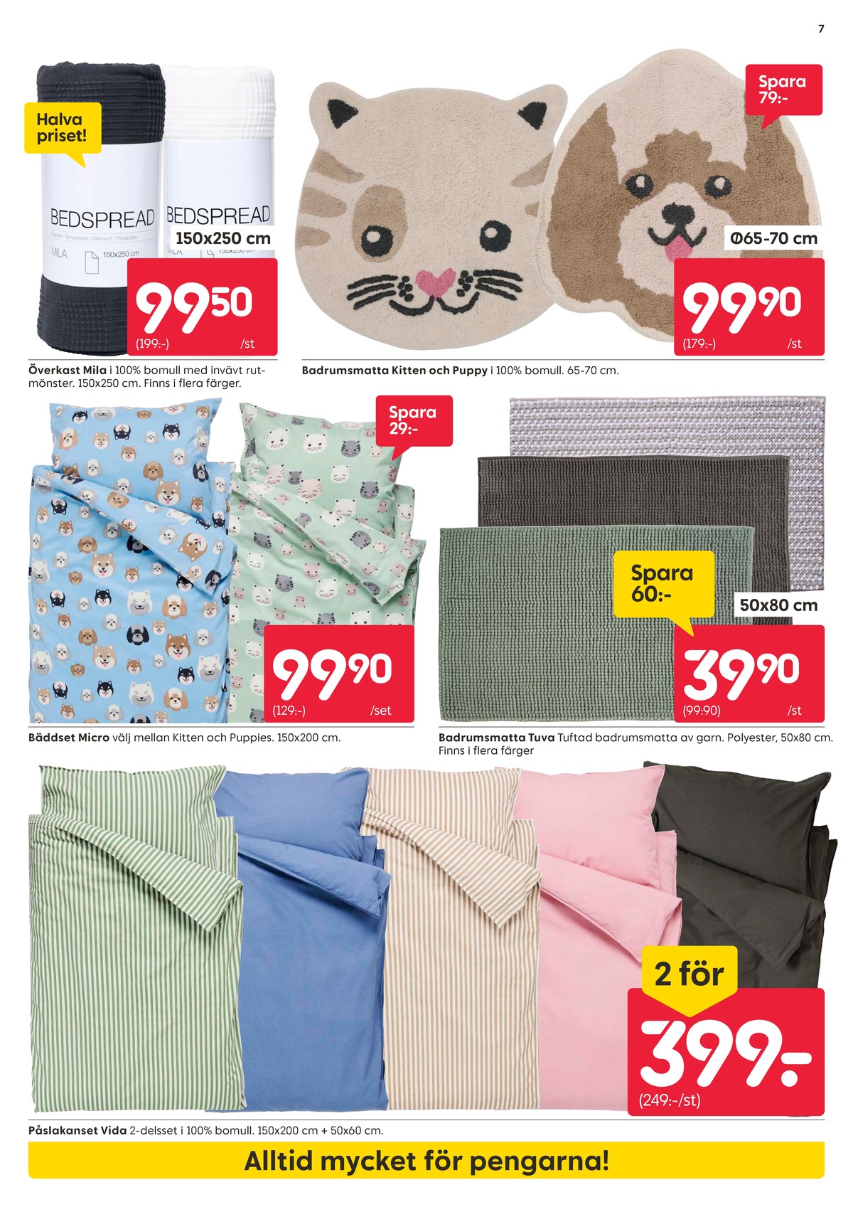 Se Rusta reklamblad för vecka 30 på Kampanjveckan.se. Se bra erbjudanden på många varor, t.ex. bäddset okänd eller bäddset okänd. Läs reklambladet här! Sida 7
