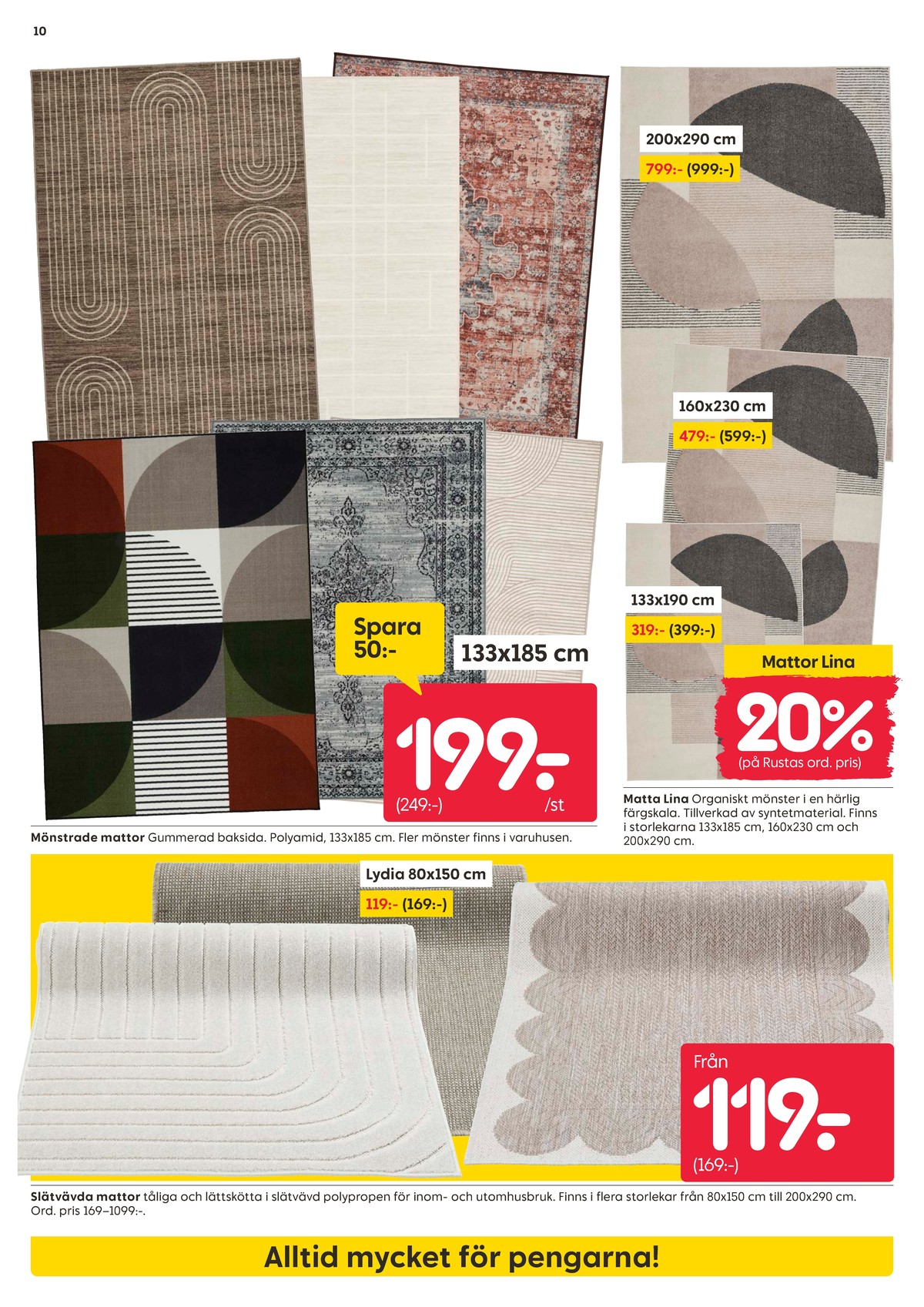 Se Rusta reklamblad för vecka 30 på Kampanjveckan.se. Se bra erbjudanden på många varor, t.ex. mattor okänd eller mattor okänd. Läs reklambladet här! Sida 10
