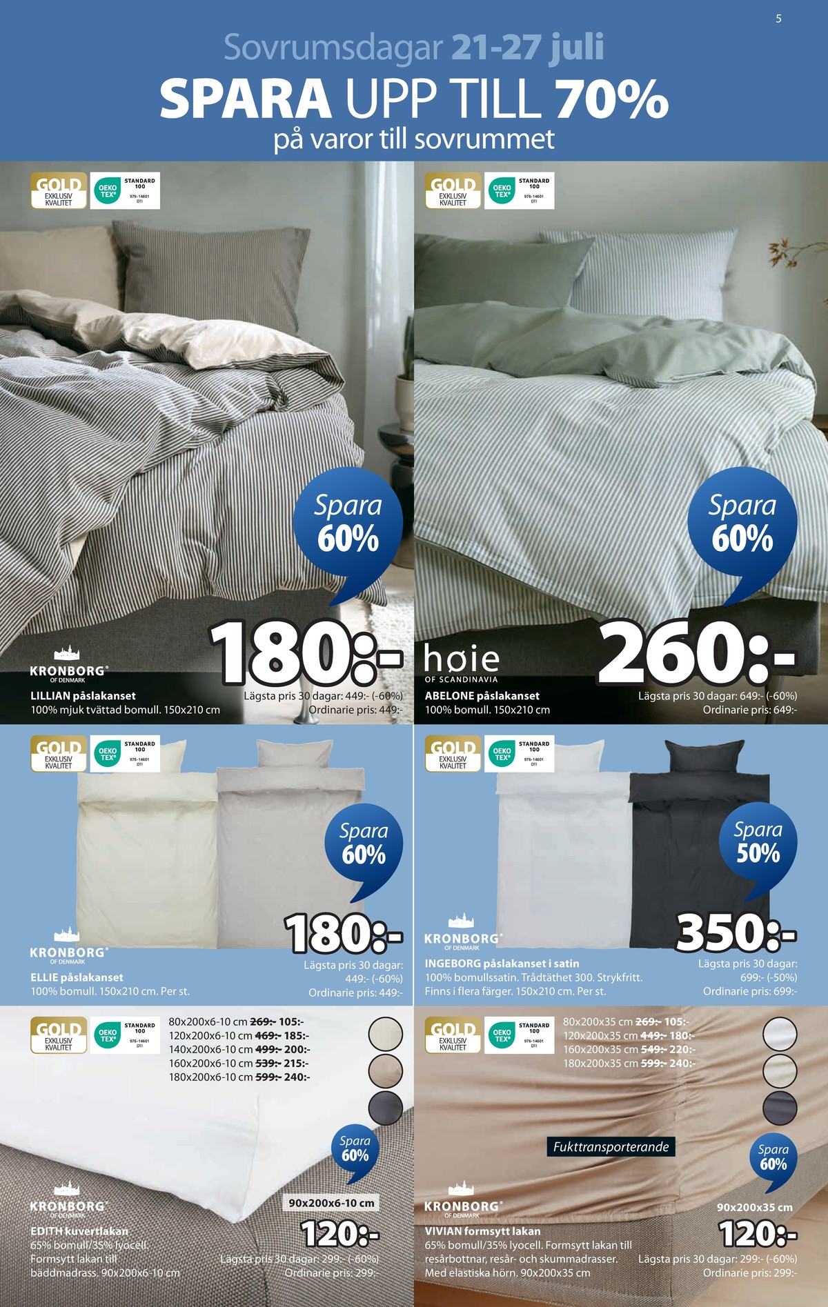 Se Jysk reklamblad för vecka 30 på Kampanjveckan.se. Se bra erbjudanden på många varor. Läs reklambladet här! Sida 6