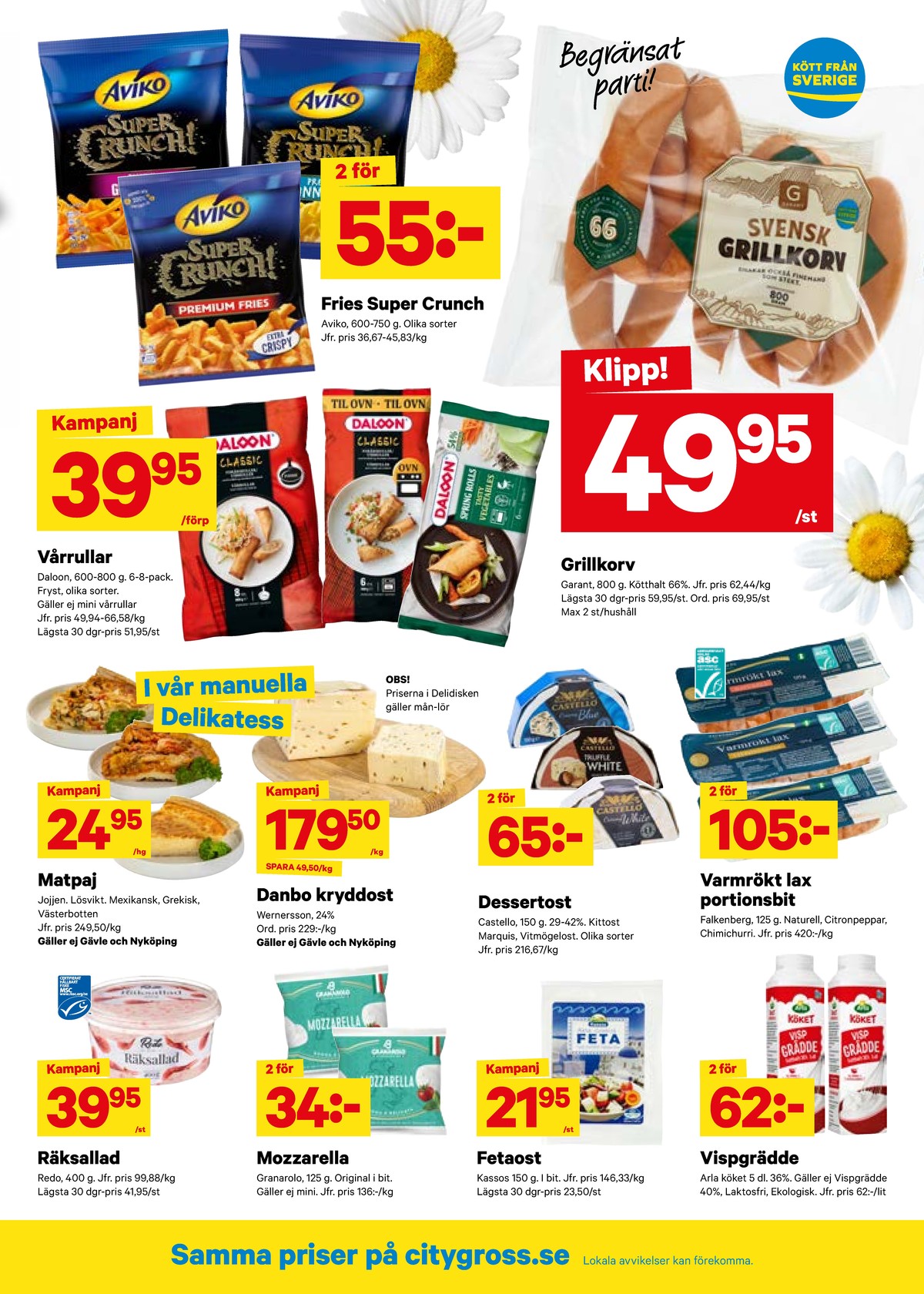 Se City Gross reklamblad för vecka 30 på Kampanjveckan.se. Se bra erbjudanden på många varor, t.ex. räksallad redo eller mozzarella granarolo. Läs reklambladet här! Sida 6
