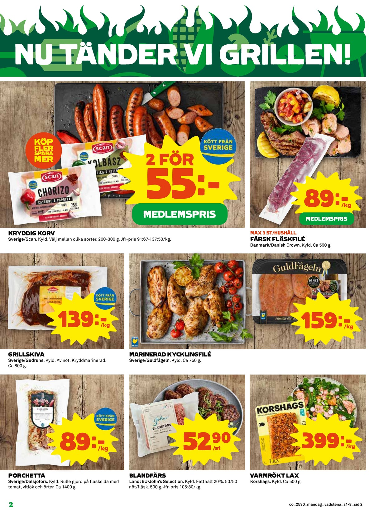 Se Coop reklamblad för vecka 30 på Kampanjveckan.se. Se bra erbjudanden på många varor, t.ex. porchetta dalsjöfors eller nötfärs 20% johns selection. Läs reklambladet här! Sida 2
