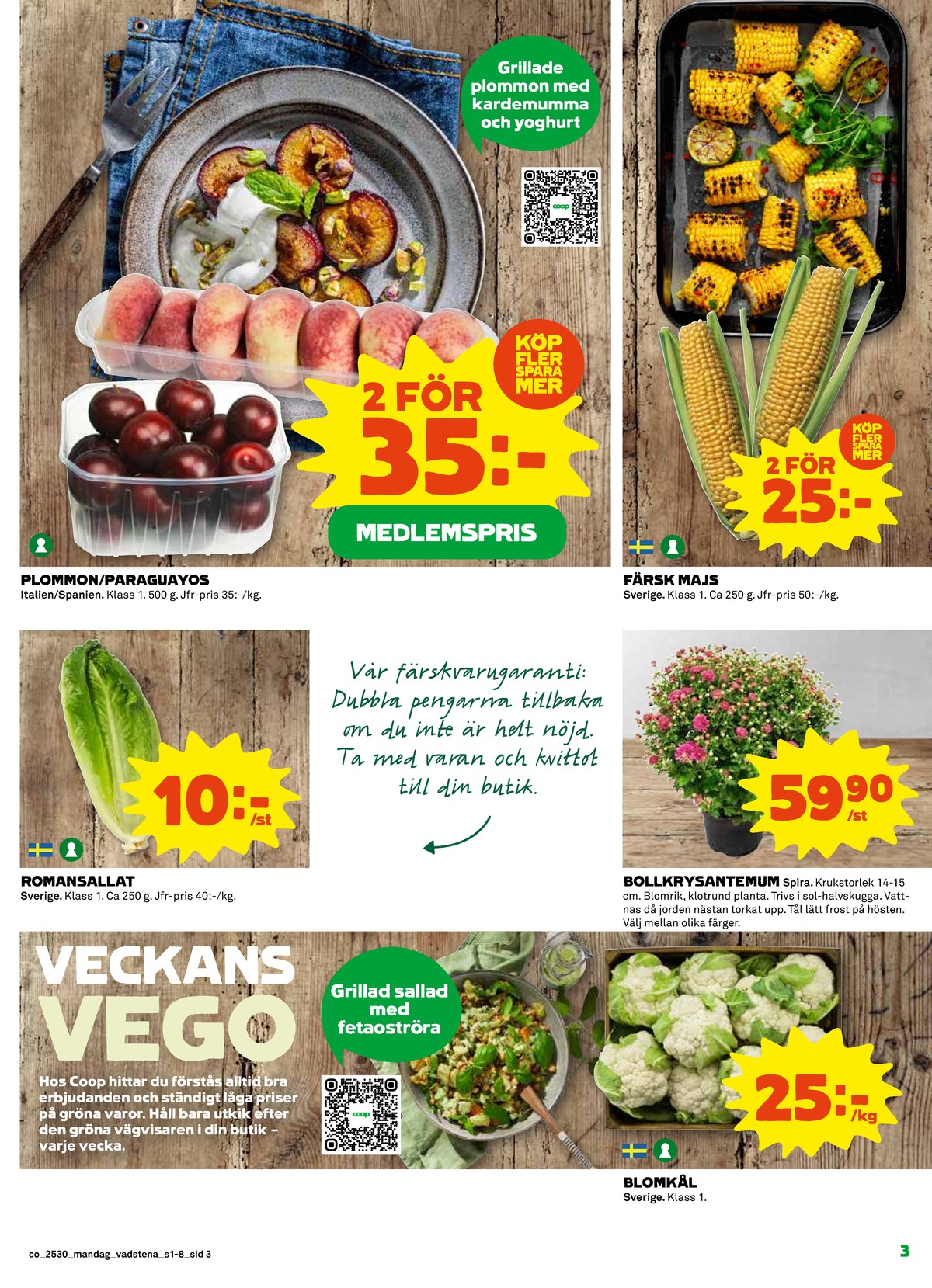 Se Coop reklamblad för vecka 30 på Kampanjveckan.se. Se bra erbjudanden på många varor, t.ex. blomkål okänd eller plantor spira. Läs reklambladet här! Sida 3
