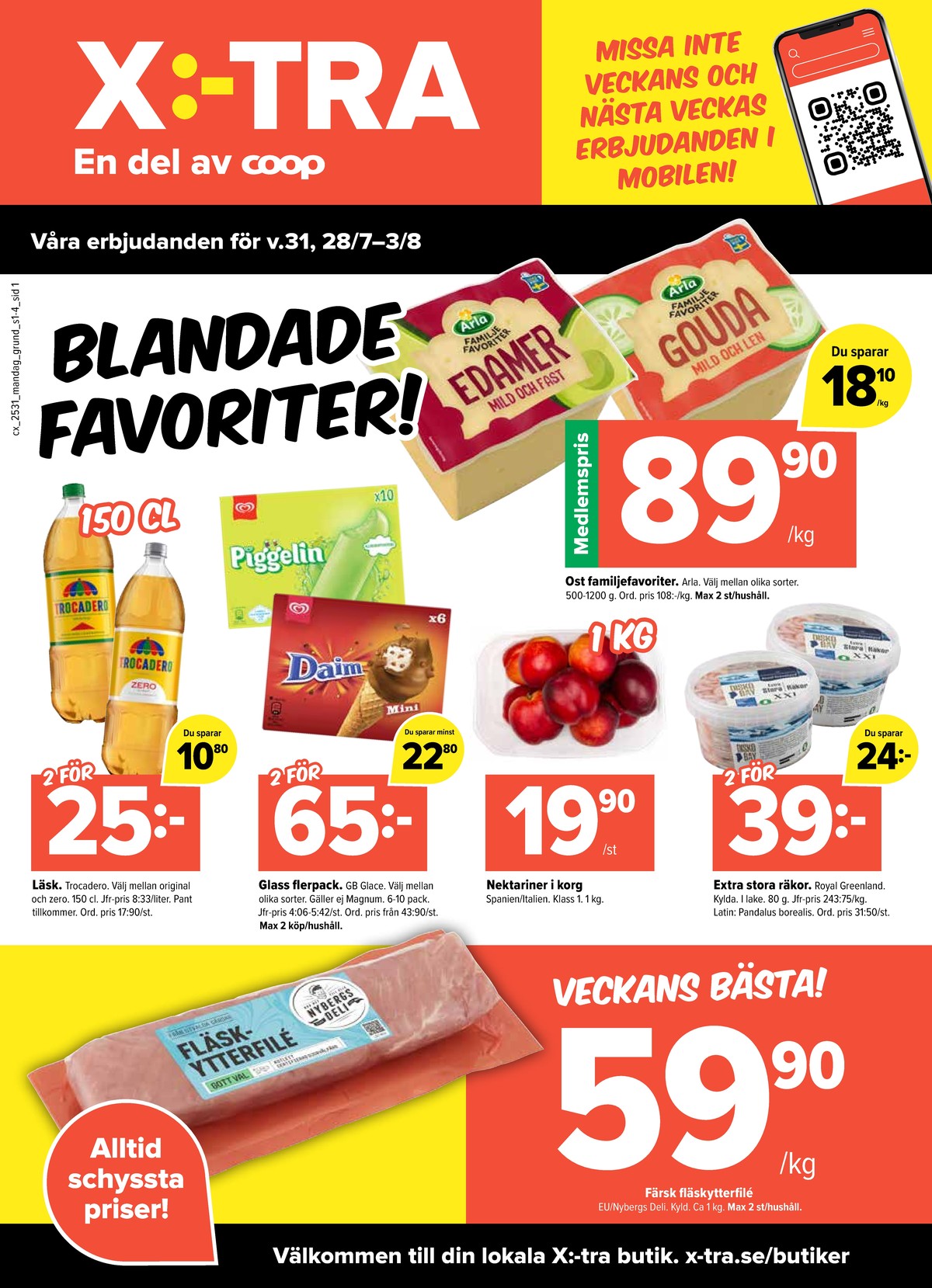 Se X:-tra reklamblad för vecka 31 på Kampanjveckan.se. Se bra erbjudanden på många varor, t.ex. fläskytterfilé nybergs deli eller räkor royal greenland. Läs reklambladet här! Sida 1
