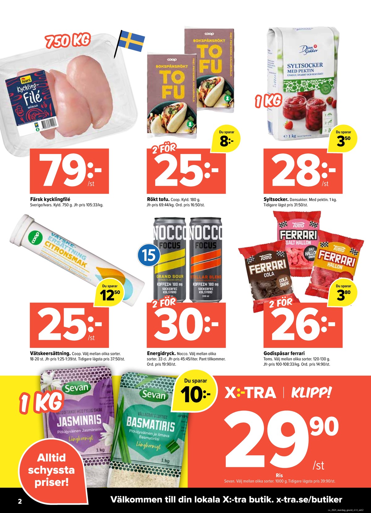 Se X:-tra reklamblad för vecka 31 på Kampanjveckan.se. Se bra erbjudanden på många varor, t.ex. jasminris sevan eller vätskeersättning coop. Läs reklambladet här! Sida 2
