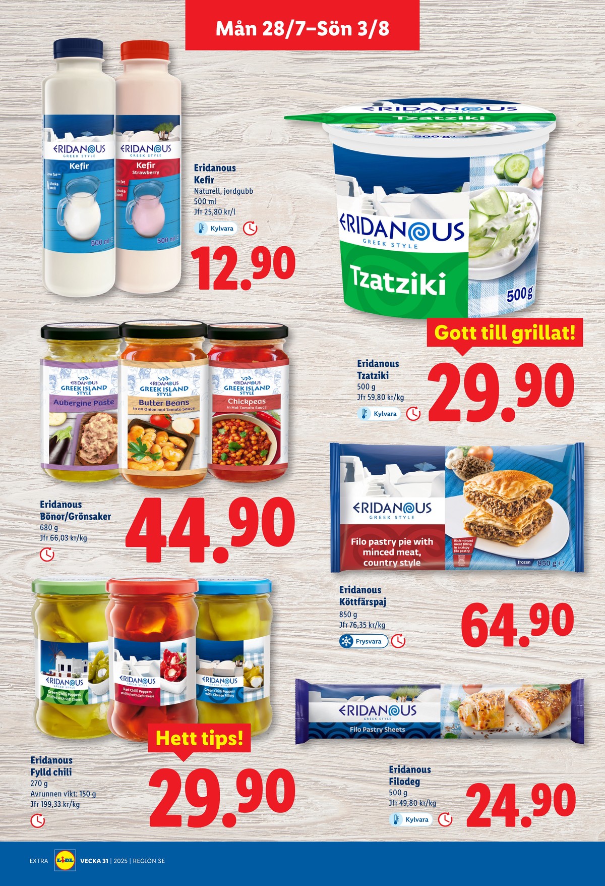 Se Lidl reklamblad för vecka 31 på Kampanjveckan.se. Se bra erbjudanden på många varor, t.ex. tzatziki eridanous eller kefir eridanous. Läs reklambladet här! Sida 11
