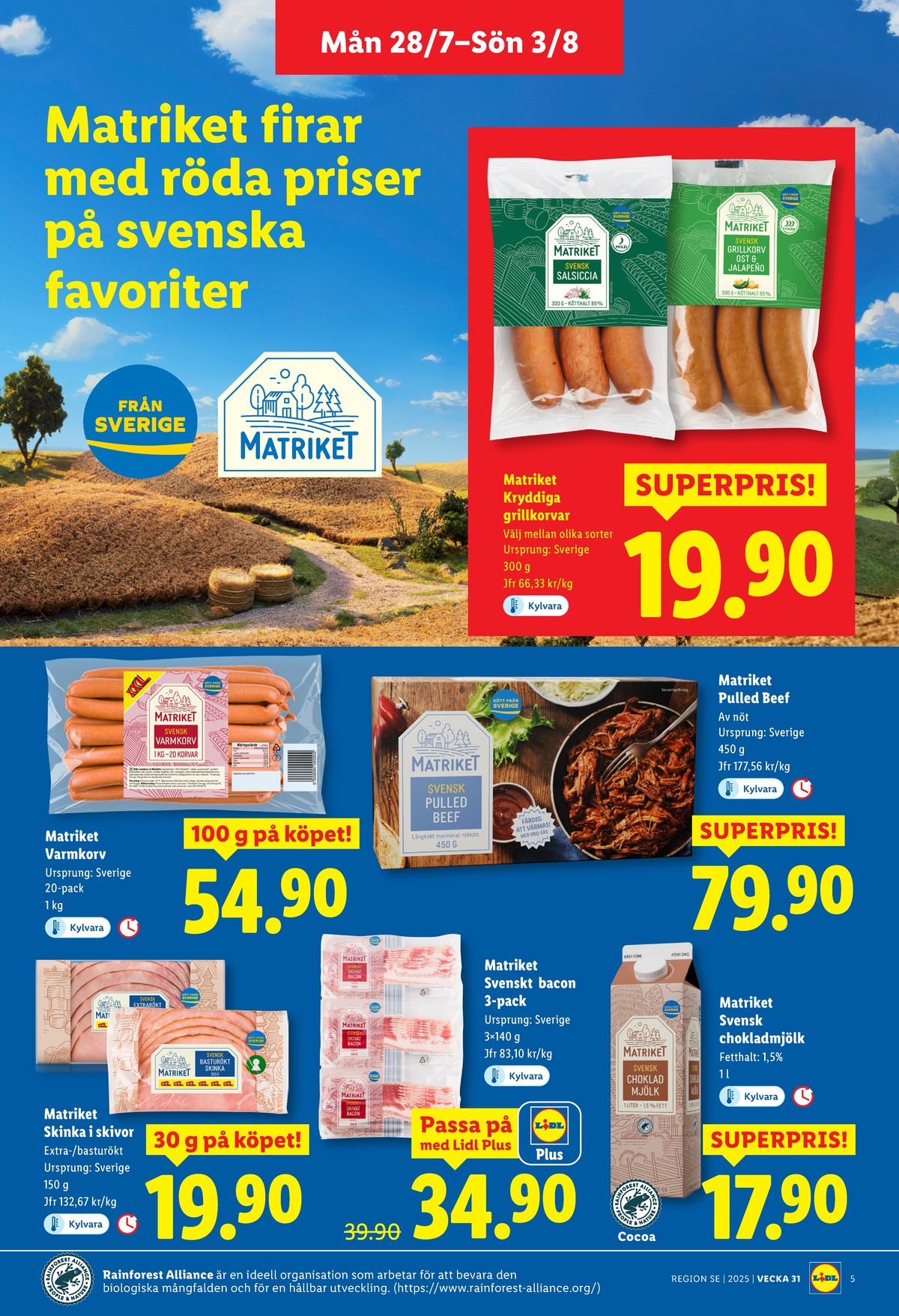 Se Lidl reklamblad för vecka 31 på Kampanjveckan.se. Se bra erbjudanden på många varor, t.ex. salchichas matriket eller pulled beef matriket. Läs reklambladet här! Sida 5
