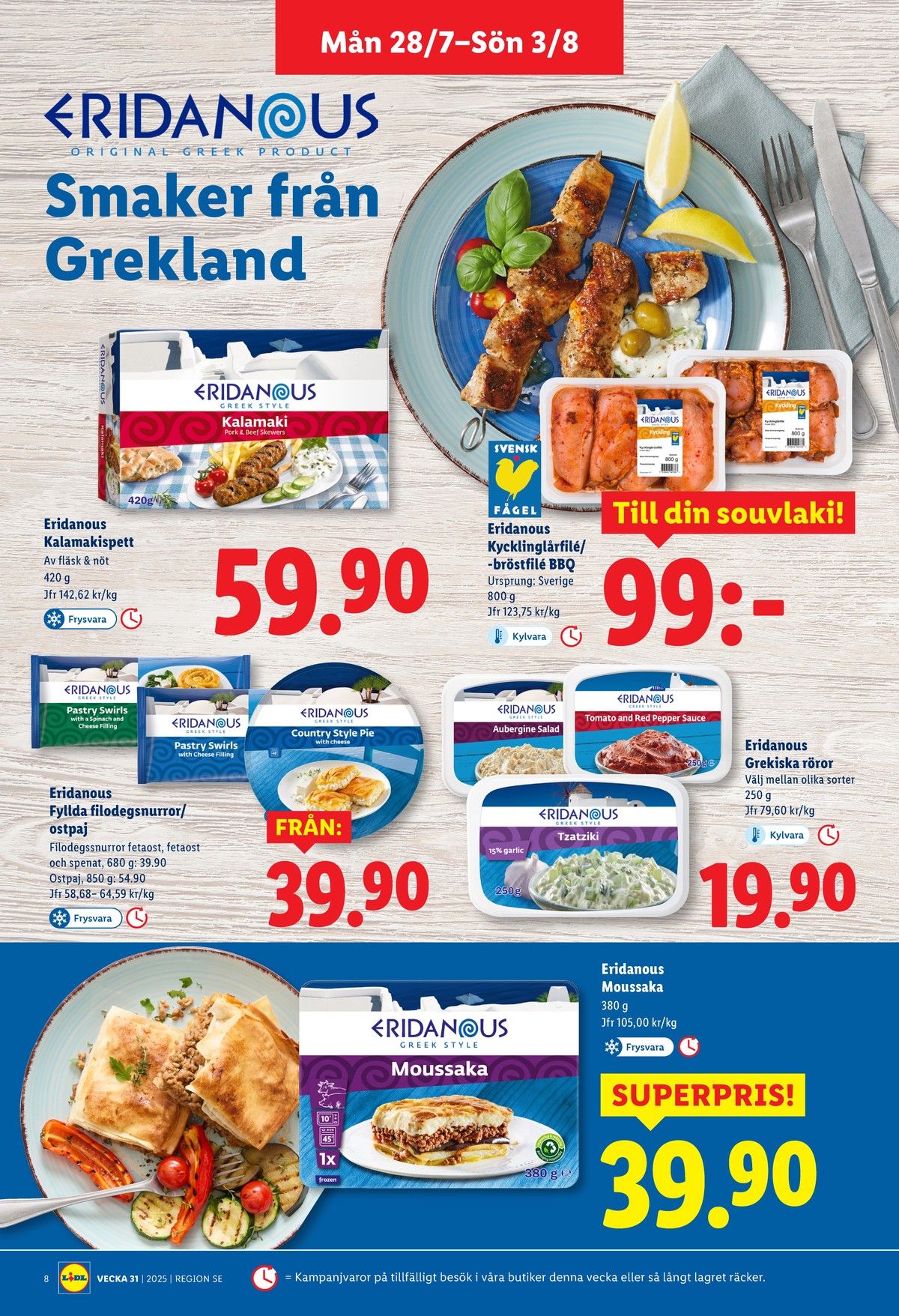 Se Lidl reklamblad för vecka 31 på Kampanjveckan.se. Se bra erbjudanden på många varor, t.ex. kycklingbröstfilé eridanous eller kalamaki eridanous. Läs reklambladet här! Sida 8
