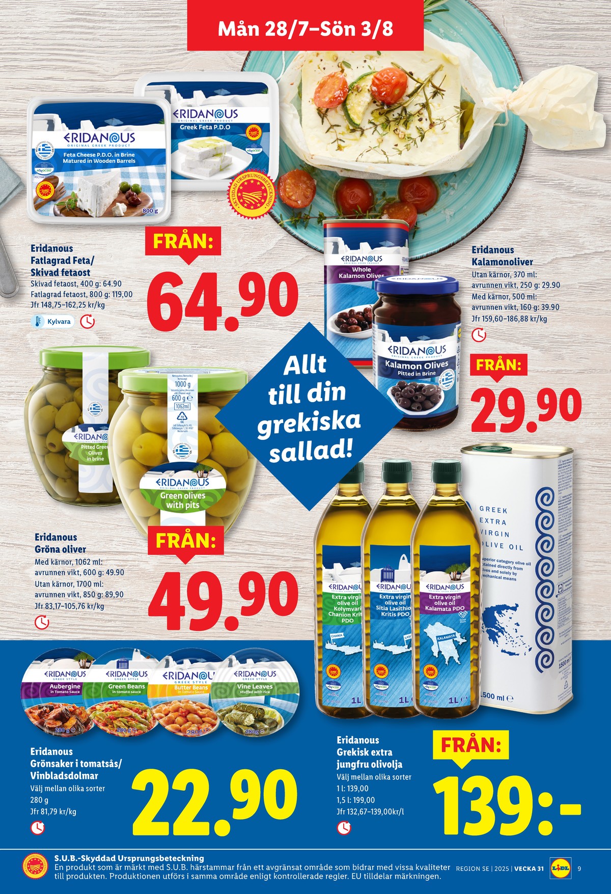 Se Lidl reklamblad för vecka 31 på Kampanjveckan.se. Se bra erbjudanden på många varor, t.ex. fetaost eridanous eller oliver eridanous. Läs reklambladet här! Sida 9
