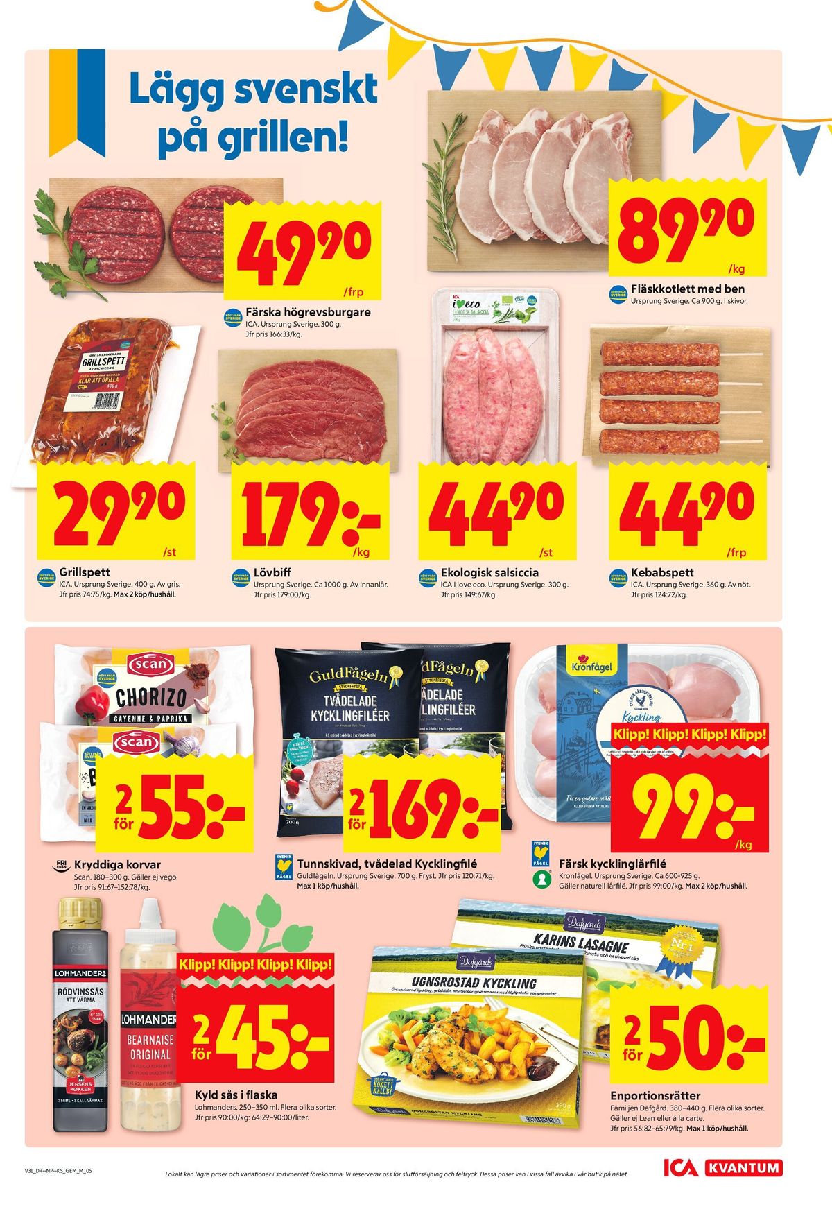 Se ICA Kvantum reklamblad för vecka 31 på Kampanjveckan.se. Se bra erbjudanden på många varor, t.ex. rödvinssås lohmanders eller färdigrätter dafgårds. Läs reklambladet här! Sida 5
