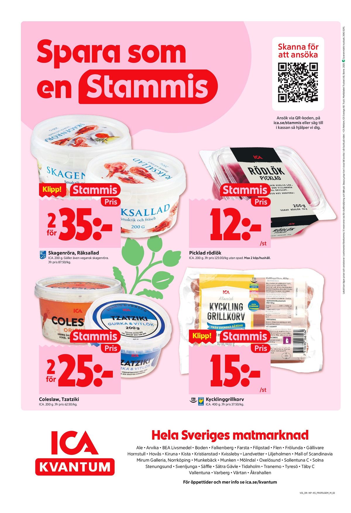 Se ICA Kvantum reklamblad för vecka 31 på Kampanjveckan.se. Se bra erbjudanden på många varor, t.ex. tzatziki ica eller sallader ica. Läs reklambladet här! Sida 8

