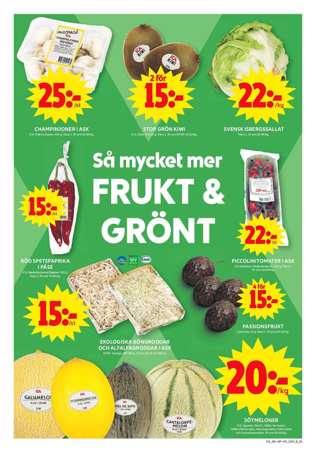 Se ICA Maxi reklamblad för vecka 31 på Kampanjveckan.se. Se bra erbjudanden på många varor, t.ex. piel de sapo ica eller honungsmelon ica. Läs reklambladet här! Sida 3

