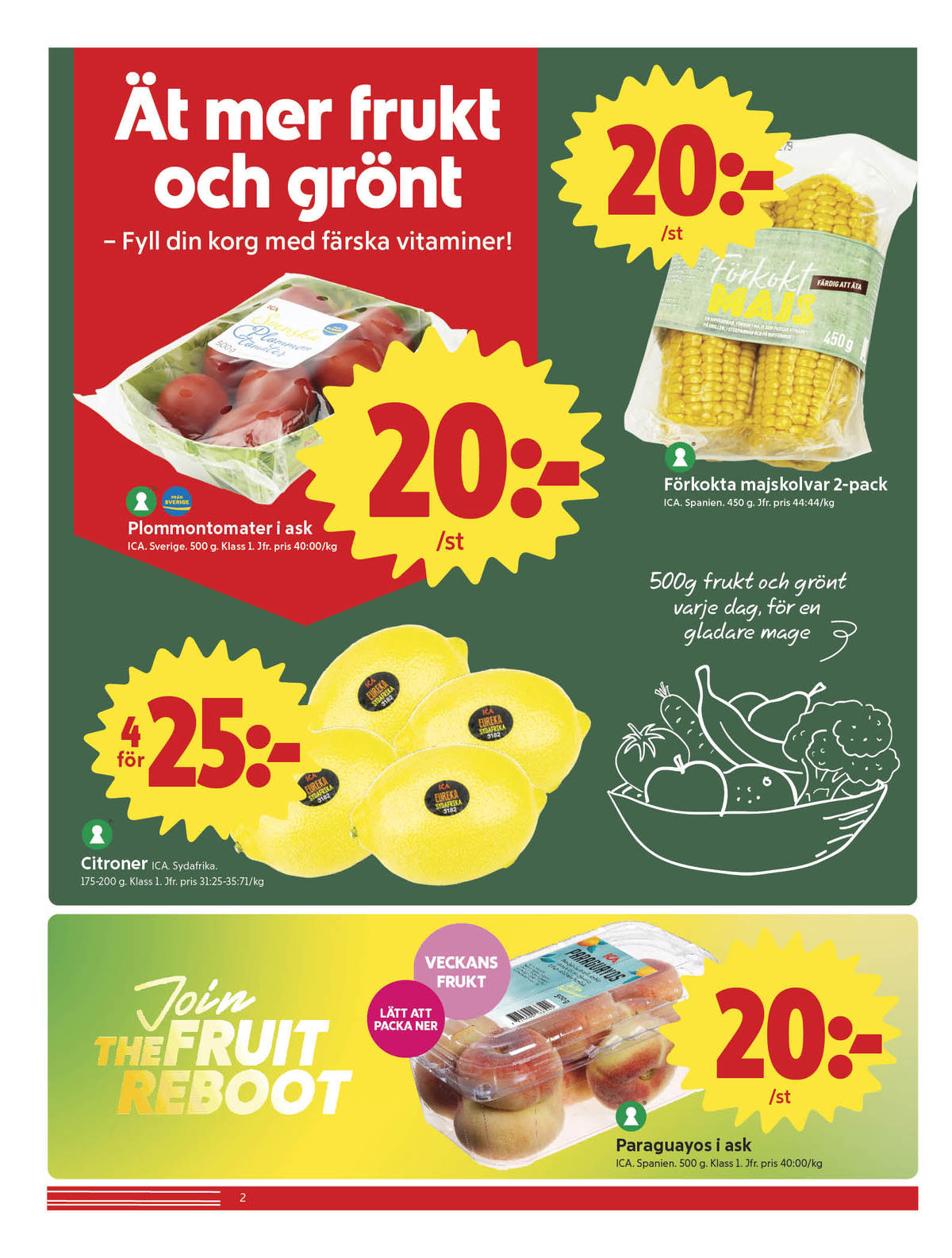 Se ICA Nära reklamblad för vecka 31 på Kampanjveckan.se. Se bra erbjudanden på många varor, t.ex. citroner ica eller paraguayos ica. Läs reklambladet här! Sida 2
