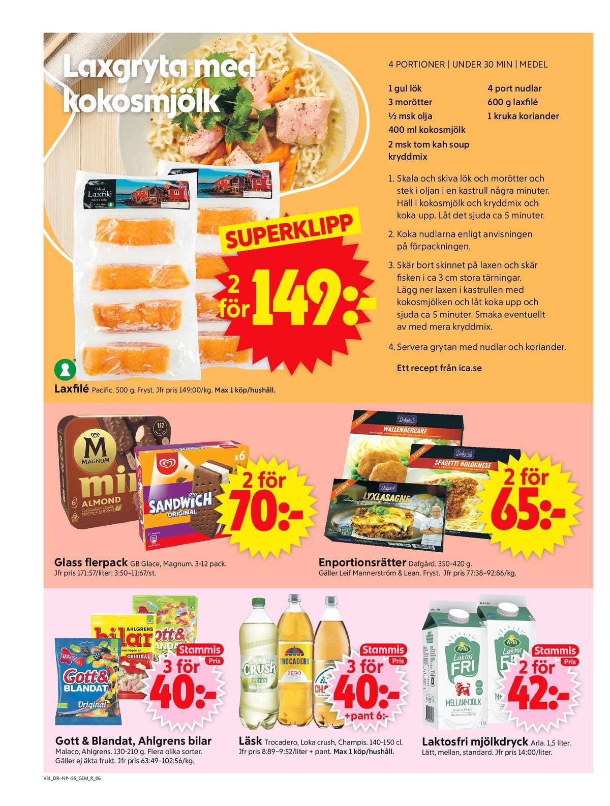 Se ICA Supermarket reklamblad för vecka 31 på Kampanjveckan.se. Se bra erbjudanden på många varor, t.ex. godispåsar original eller godispåsar gott & blandat supersur. Läs reklambladet här! Sida 8
