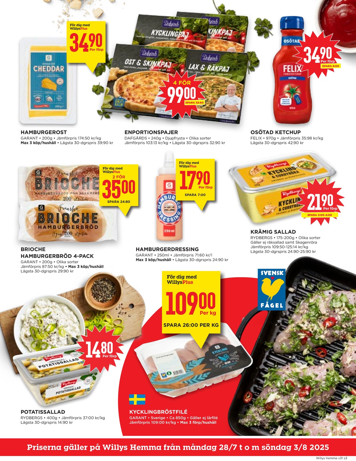 Se WILLY:S hemma reklamblad för vecka 31 på Kampanjveckan.se. Se bra erbjudanden på många varor, t.ex. potatissallad rydbergs eller kycklingbröstfilé garant. Läs reklambladet här! Sida 3
