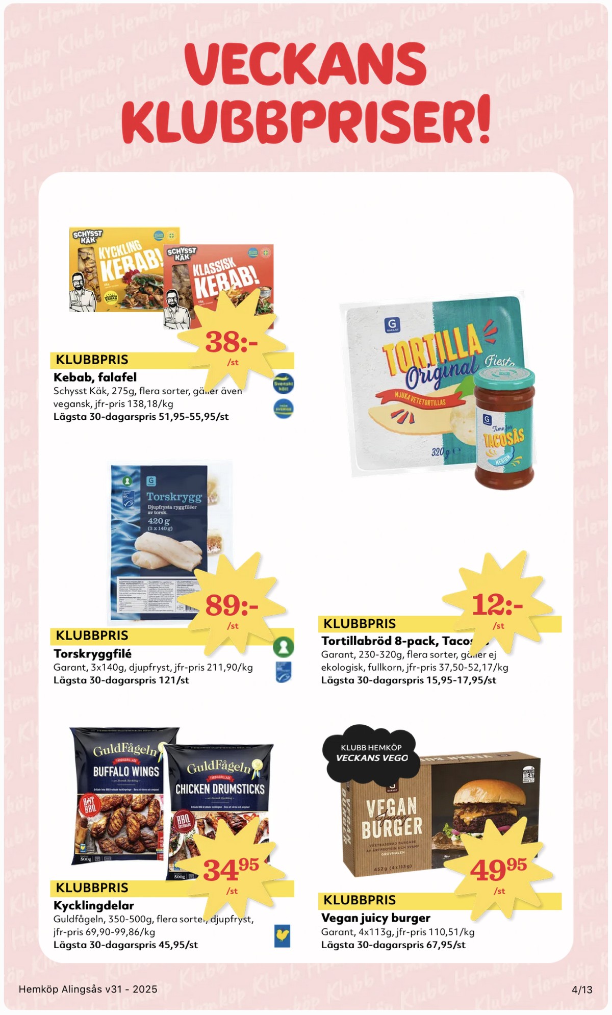 Se Hemköp reklamblad för vecka 31 på Kampanjveckan.se. Se bra erbjudanden på många varor, t.ex. kycklingvingar guldfågeln eller vegoburgare garant. Läs reklambladet här! Sida 4
