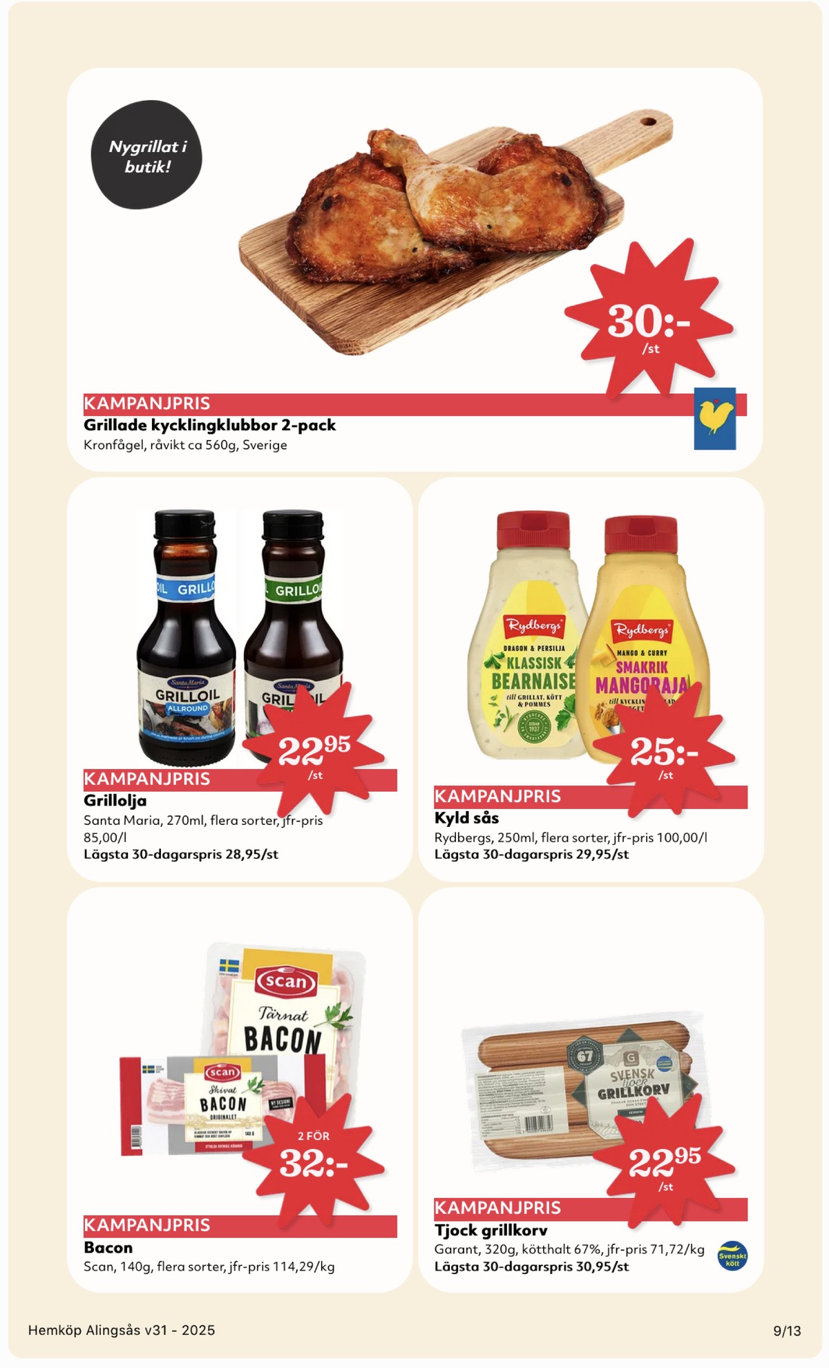 Se Hemköp reklamblad för vecka 31 på Kampanjveckan.se. Se bra erbjudanden på många varor, t.ex. baconskivor scan eller grillolja santa maria. Läs reklambladet här! Sida 9
