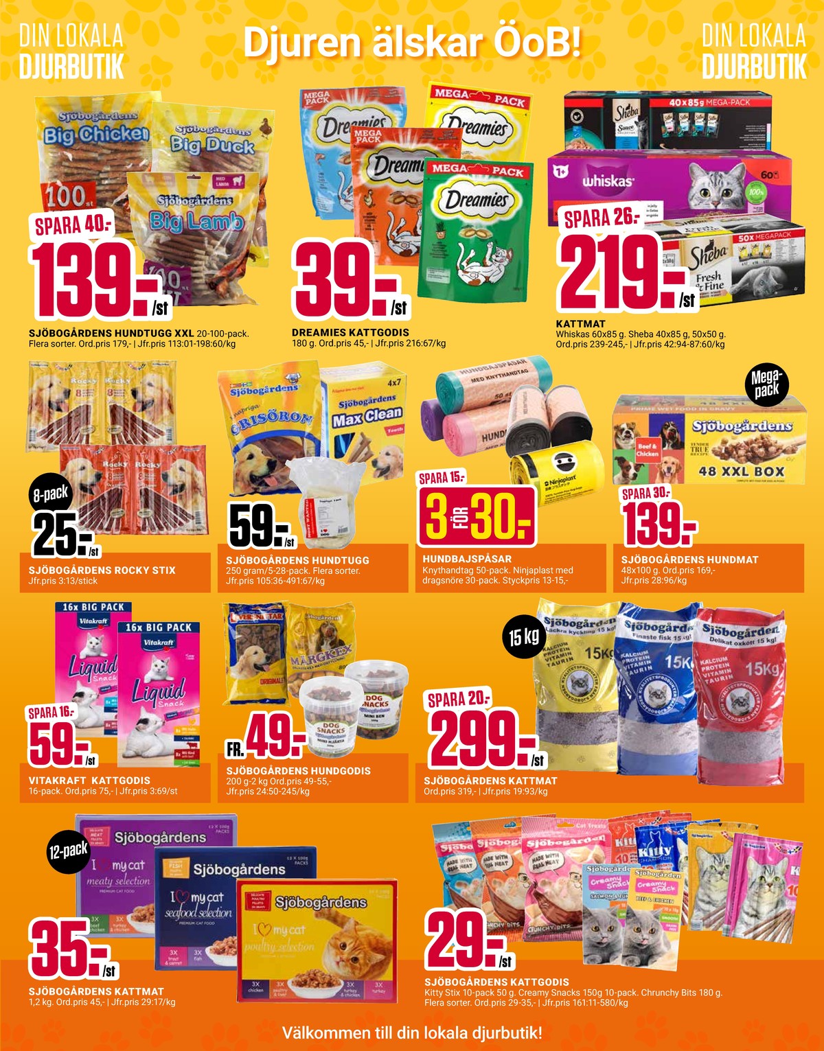 Se ÖoB reklamblad för vecka 31 på Kampanjveckan.se. Se bra erbjudanden på många varor, t.ex. kattmat sjöbogården eller kattgodis sjöbogården. Läs reklambladet här! Sida 5
