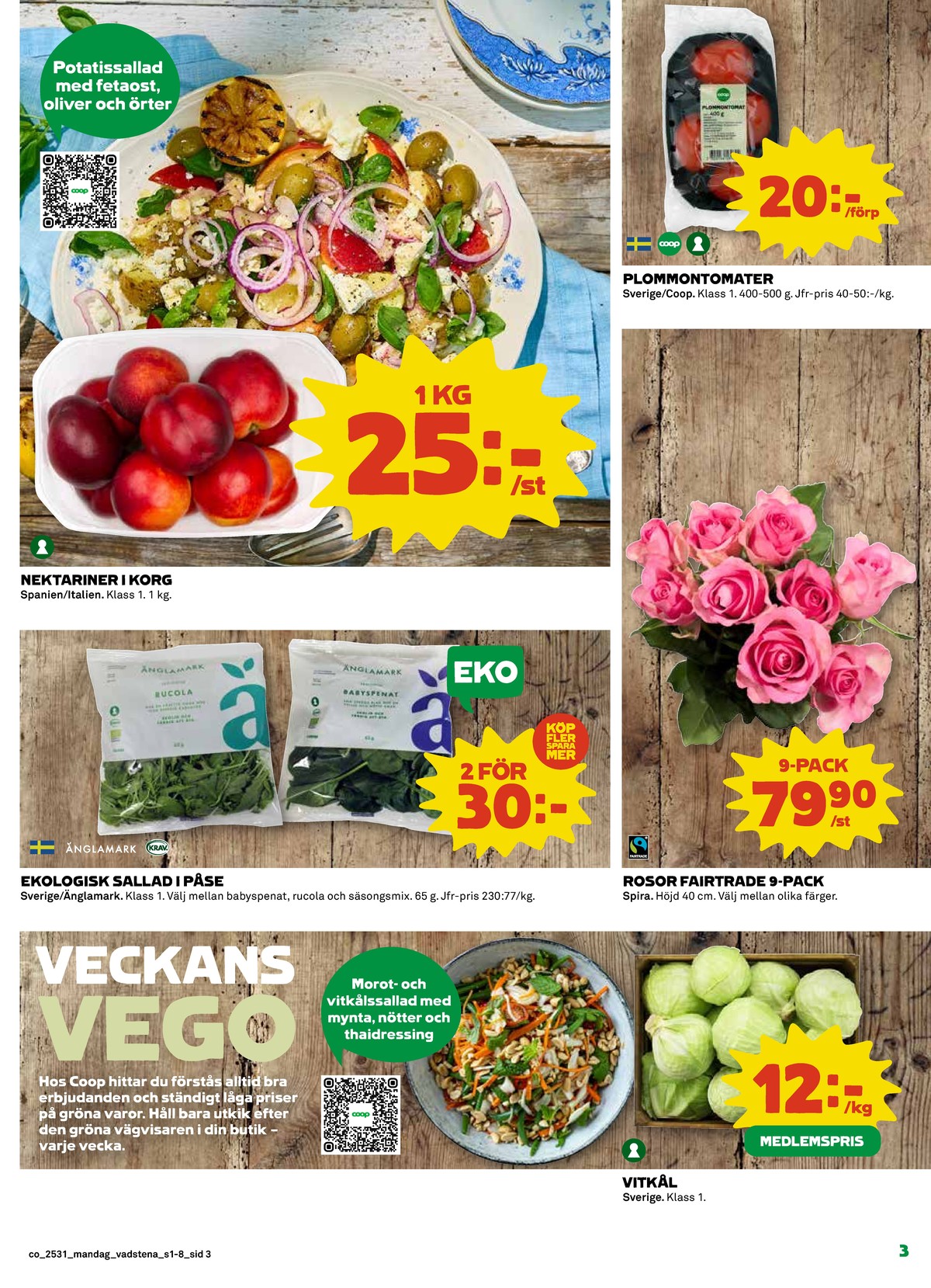 Se Coop reklamblad för vecka 31 på Kampanjveckan.se. Se bra erbjudanden på många varor, t.ex. vitkål okänd eller blommor spira. Läs reklambladet här! Sida 3

