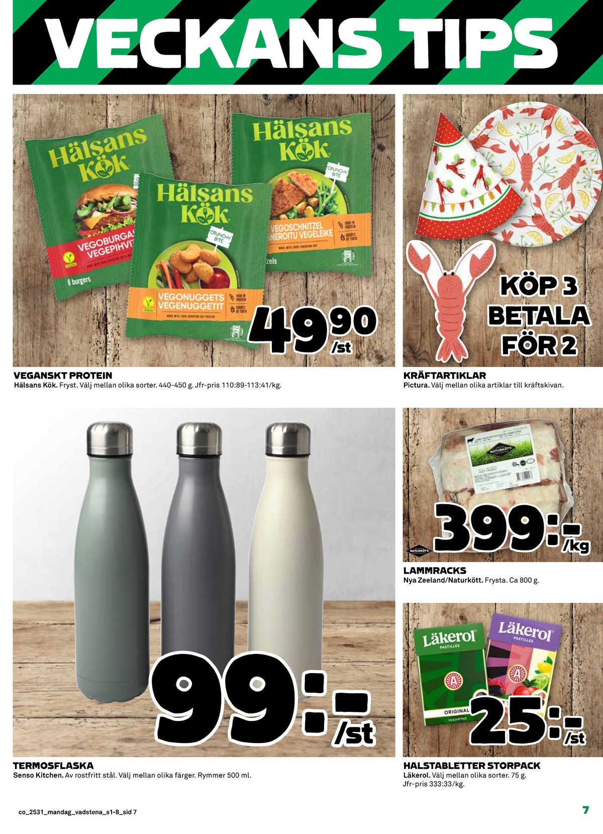 Se Coop reklamblad för vecka 31 på Kampanjveckan.se. Se bra erbjudanden på många varor, t.ex. termos senso kitchen eller vegonuggets hälsans kök. Läs reklambladet här! Sida 7
