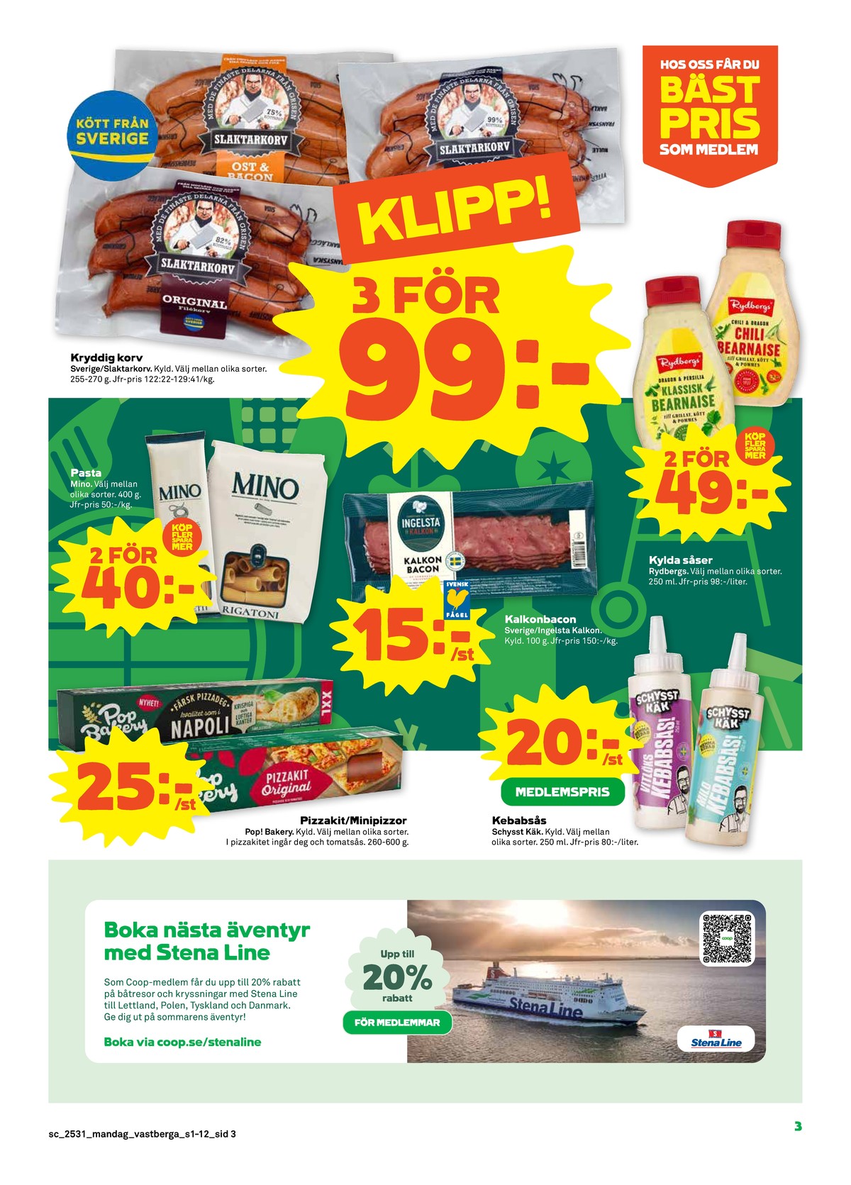 Se Stora Coop reklamblad för vecka 31 på Kampanjveckan.se. Se bra erbjudanden på många varor, t.ex. pizzadeg pop eller pizza kit pop. Läs reklambladet här! Sida 3
