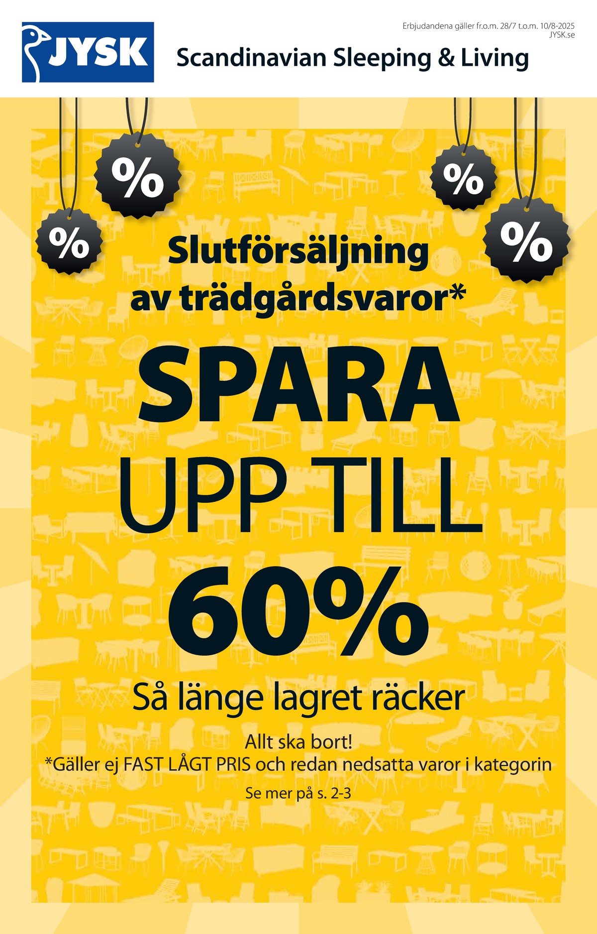 Se Jysk reklamblad för vecka 31 på Kampanjveckan.se. Se bra erbjudanden på många varor. Läs reklambladet här! Sida 2