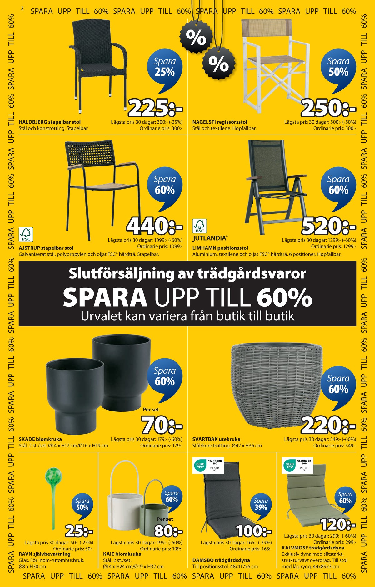 Se Jysk reklamblad för vecka 31 på Kampanjveckan.se. Se bra erbjudanden på många varor, t.ex. klappstol okänd eller utestol okänd. Läs reklambladet här! Sida 3
