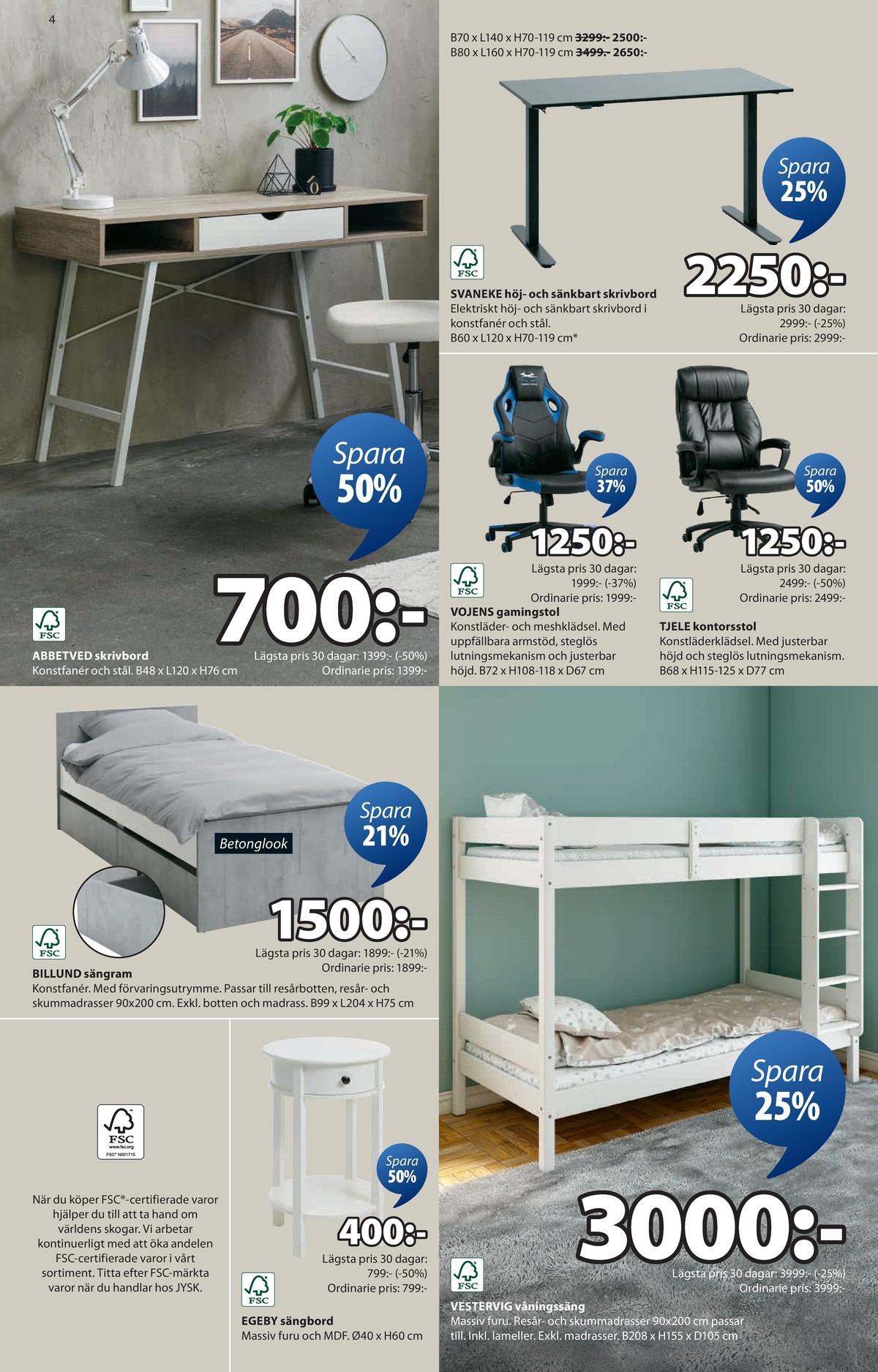 Se Jysk reklamblad för vecka 31 på Kampanjveckan.se. Se bra erbjudanden på många varor, t.ex. skrivbord okänd eller gamingstol okänd. Läs reklambladet här! Sida 5
