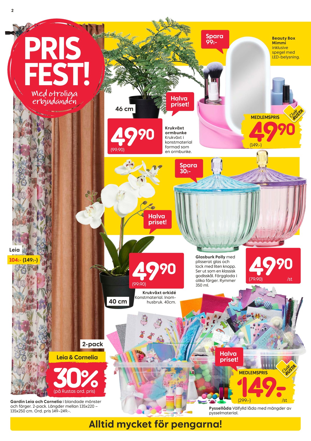 Se Rusta reklamblad för vecka 31 på Kampanjveckan.se. Se bra erbjudanden på många varor, t.ex. konstväxt okänd eller pyssellåda okänd. Läs reklambladet här! Sida 2
