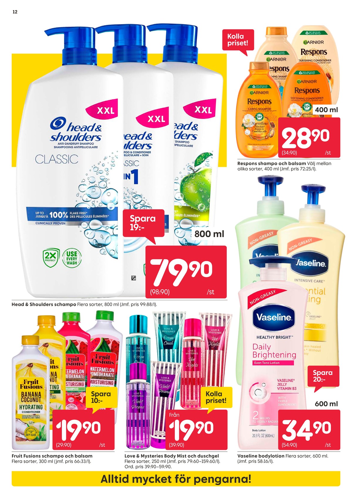 Se Rusta reklamblad för vecka 31 på Kampanjveckan.se. Se bra erbjudanden på många varor, t.ex. shampoo fruit fusions eller body mist love & mysteries. Läs reklambladet här! Sida 12
