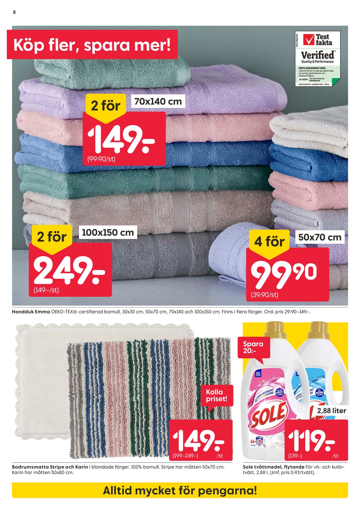 Se Rusta reklamblad för vecka 31 på Kampanjveckan.se. Se bra erbjudanden på många varor, t.ex. badrumsmattor okänd eller tvättmedel flytande sole. Läs reklambladet här! Sida 8

