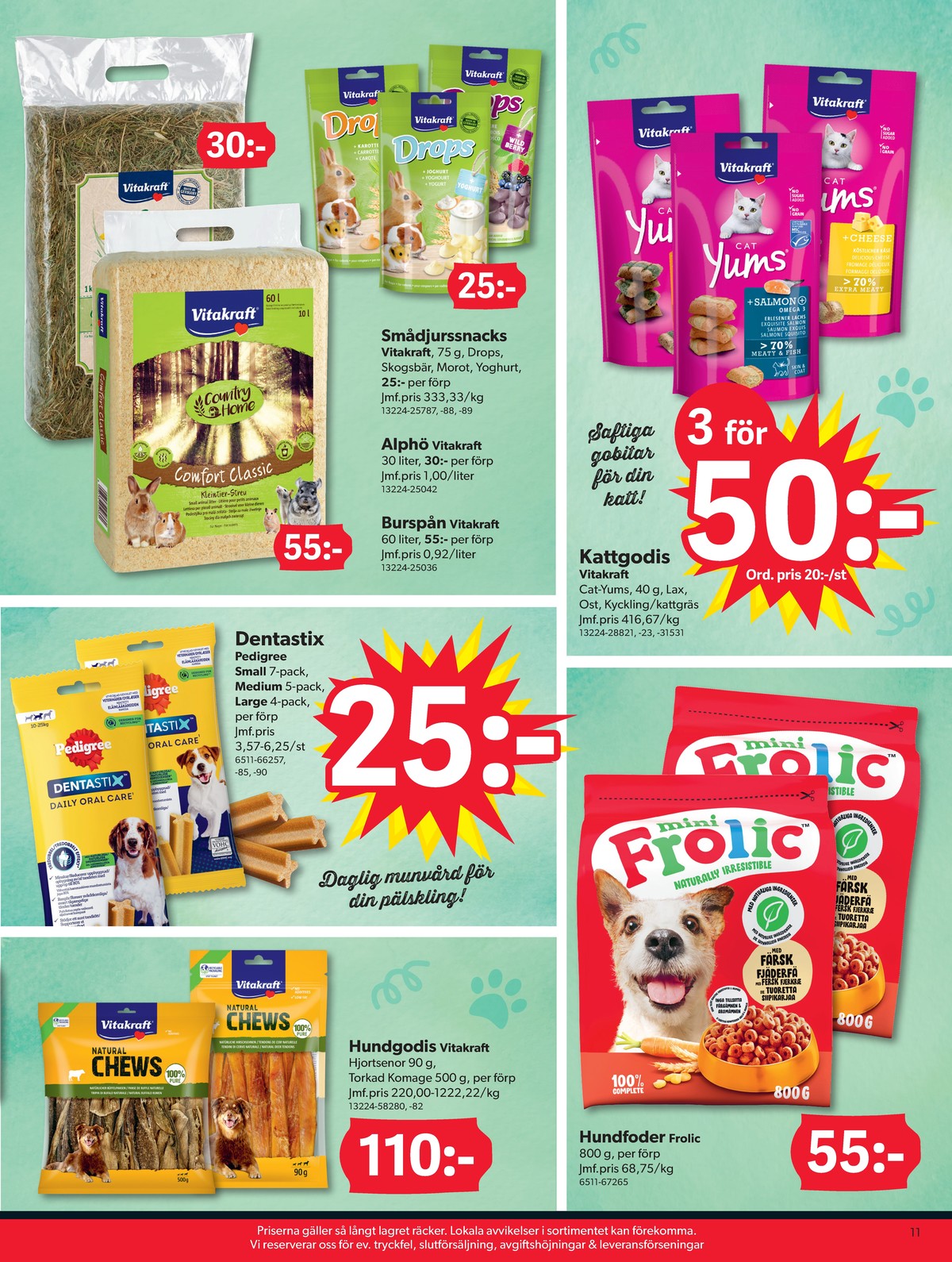 Se Dollarstore reklamblad för vecka 31 på Kampanjveckan.se. Se bra erbjudanden på många varor, t.ex. tuggpinnar vitakraft eller tuggpinnar dentastix. Läs reklambladet här! Sida 11
