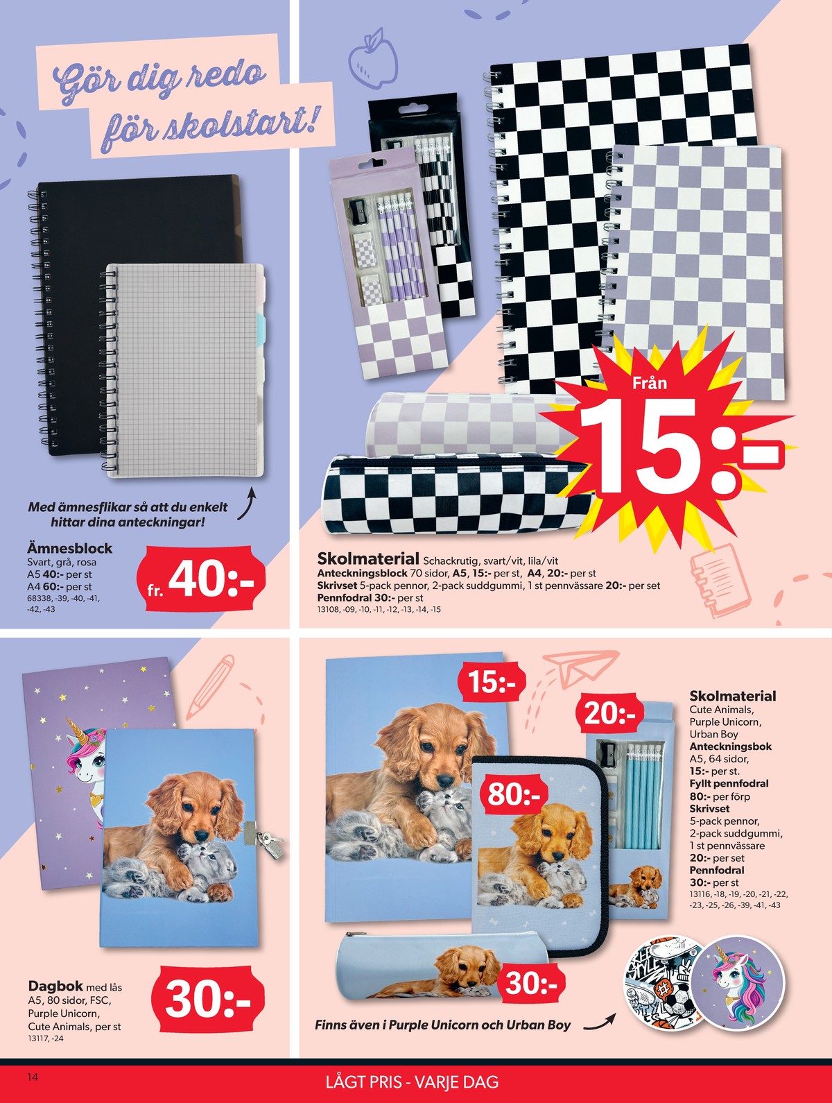 Se Dollarstore reklamblad för vecka 31 på Kampanjveckan.se. Se bra erbjudanden på många varor, t.ex. dagbok okänd eller pennfodral okänd. Läs reklambladet här! Sida 14
