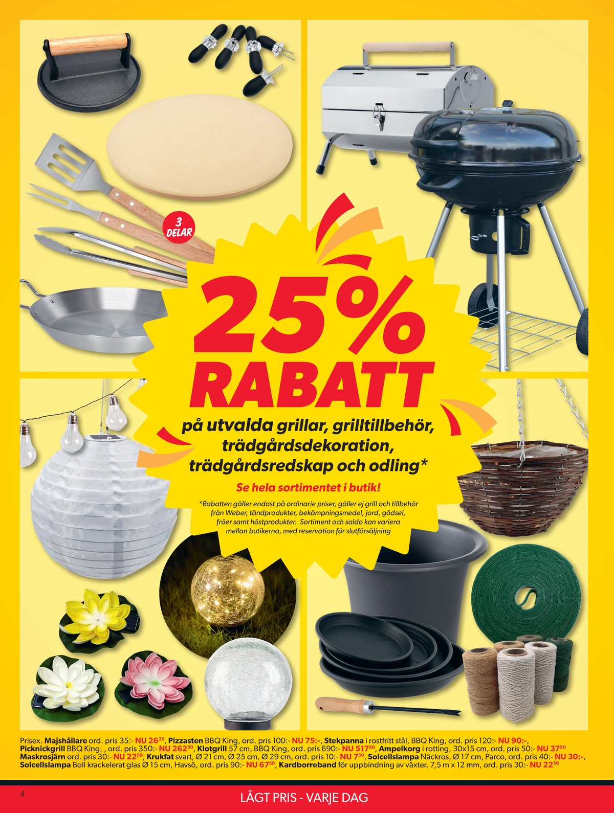 Se Dollarstore reklamblad för vecka 31 på Kampanjveckan.se. Se bra erbjudanden på många varor, t.ex. majskolvshållare okänd eller pizzasten bbq king. Läs reklambladet här! Sida 4
