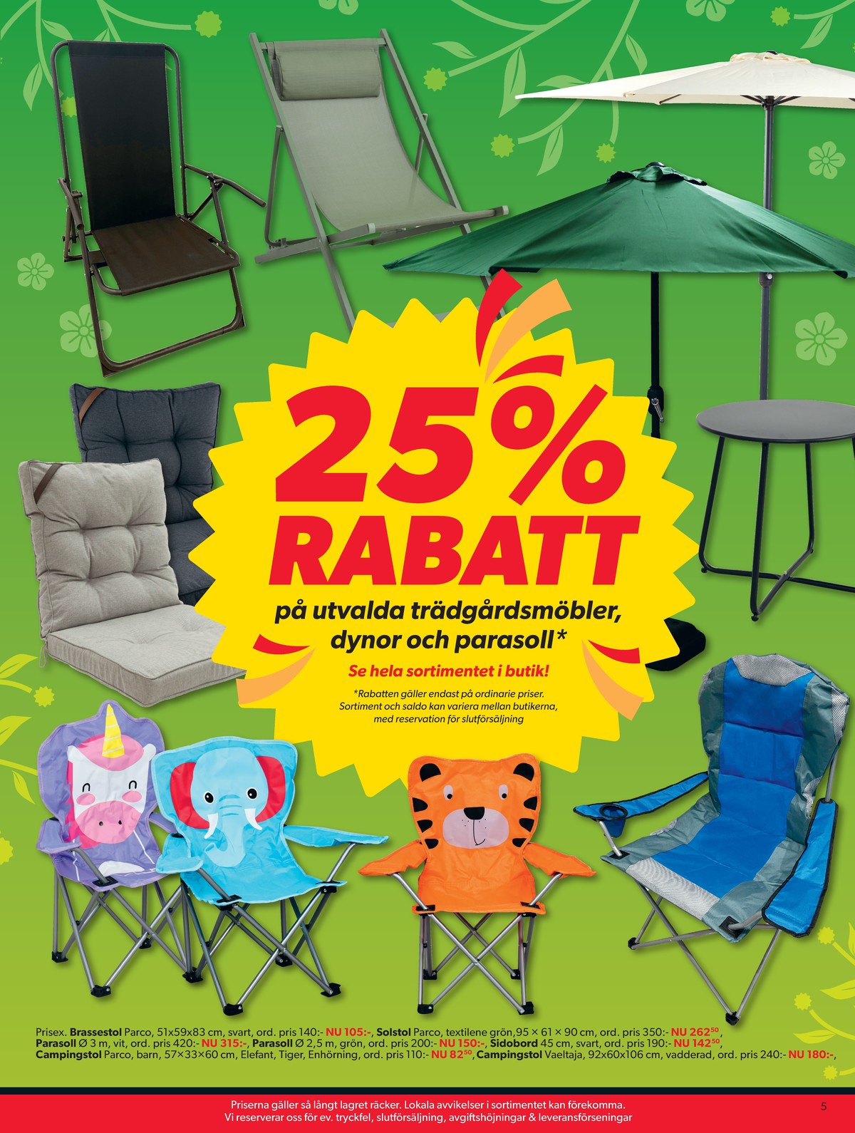 Se Dollarstore reklamblad för vecka 31 på Kampanjveckan.se. Se bra erbjudanden på många varor, t.ex. utestol parco eller solstol parco. Läs reklambladet här! Sida 5
