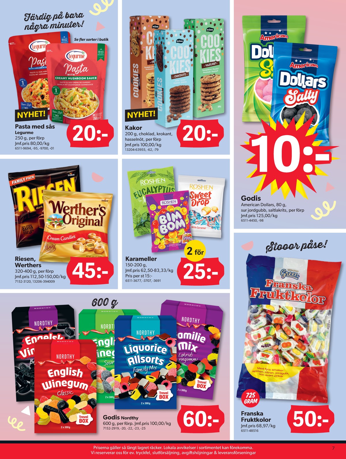 Se Dollarstore reklamblad för vecka 31 på Kampanjveckan.se. Se bra erbjudanden på många varor, t.ex. vingummi black edition nordthy eller kola riesen. Läs reklambladet här! Sida 7
