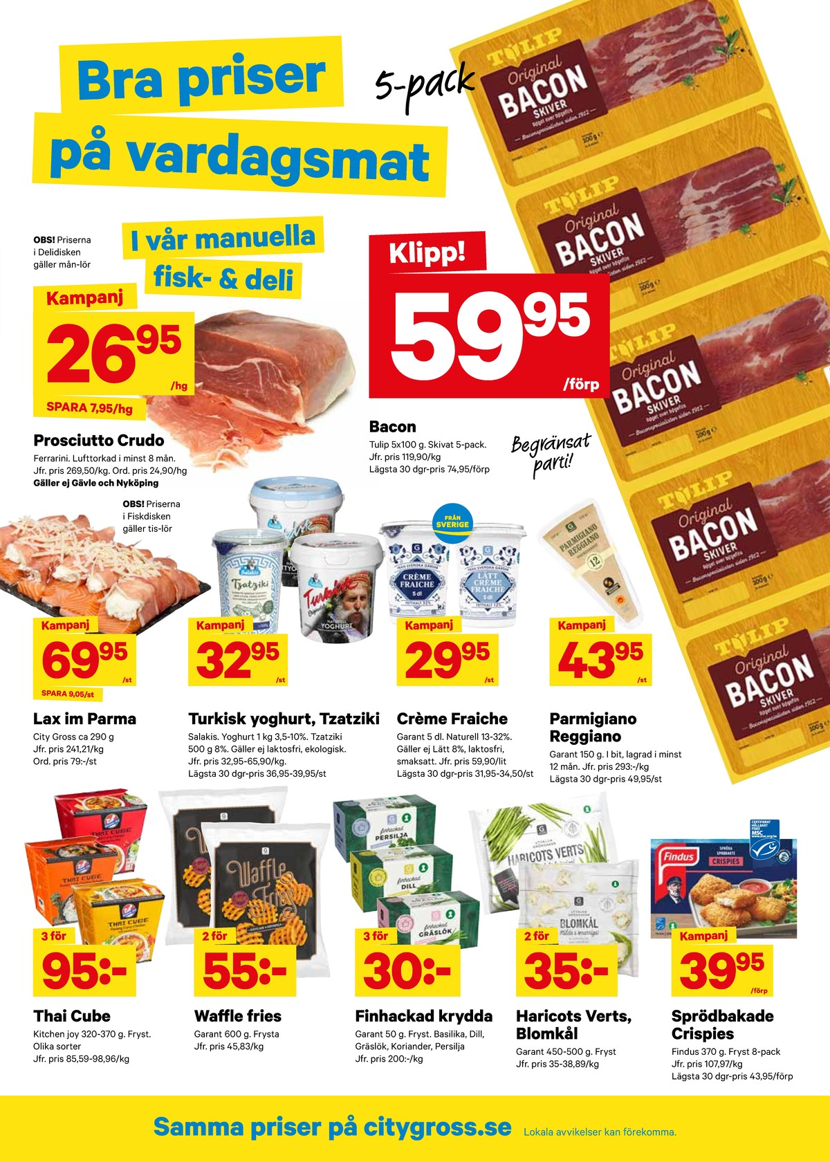 Se City Gross reklamblad för vecka 31 på Kampanjveckan.se. Se bra erbjudanden på många varor, t.ex. färdigrätter thai cube eller wafle fries garant. Läs reklambladet här! Sida 6
