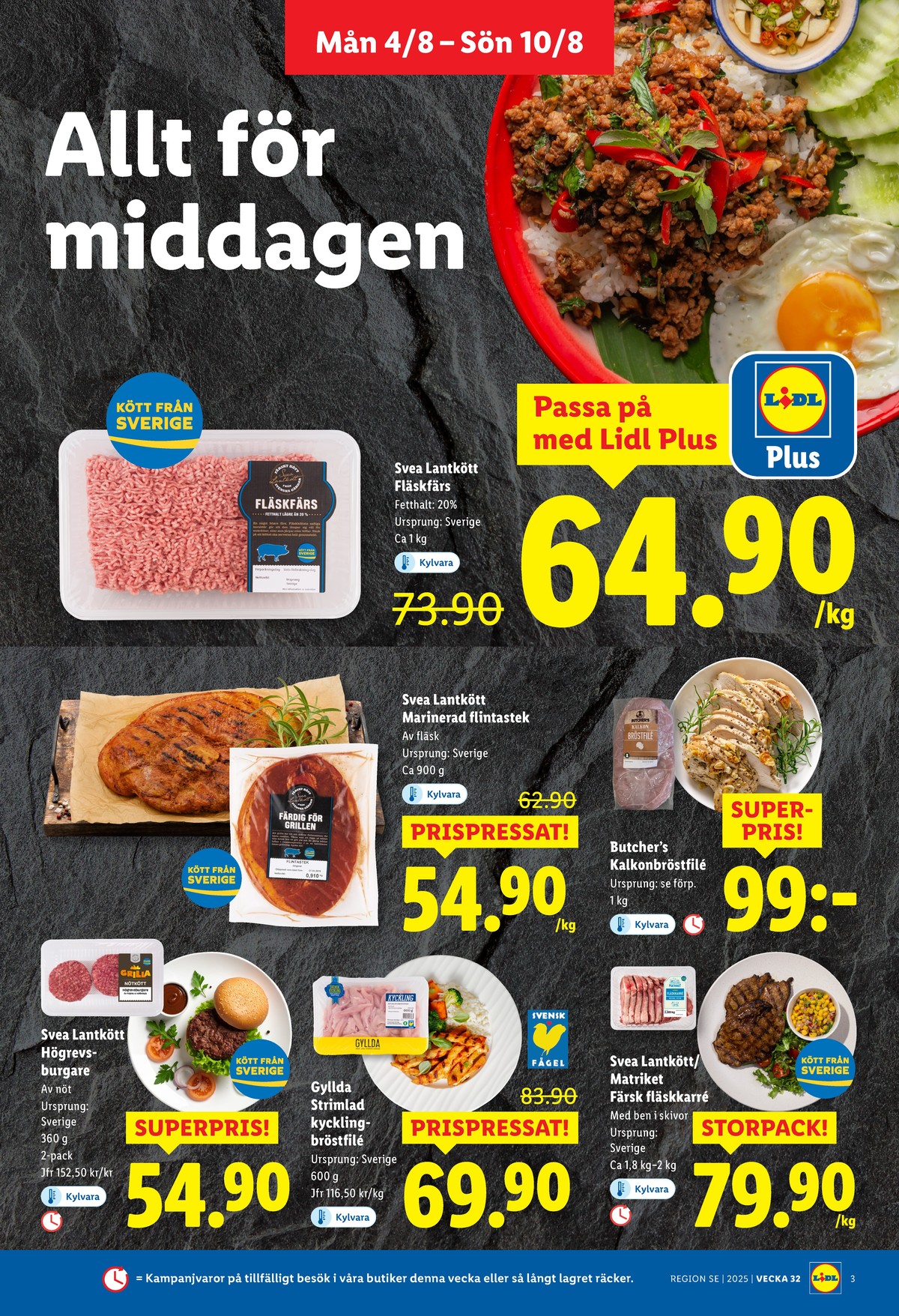 Se Lidl reklamblad för vecka 32 på Kampanjveckan.se. Se bra erbjudanden på många varor, t.ex. fläskfärs svea lantkött eller kalkonbröstfilé butchers. Läs reklambladet här! Sida 3
