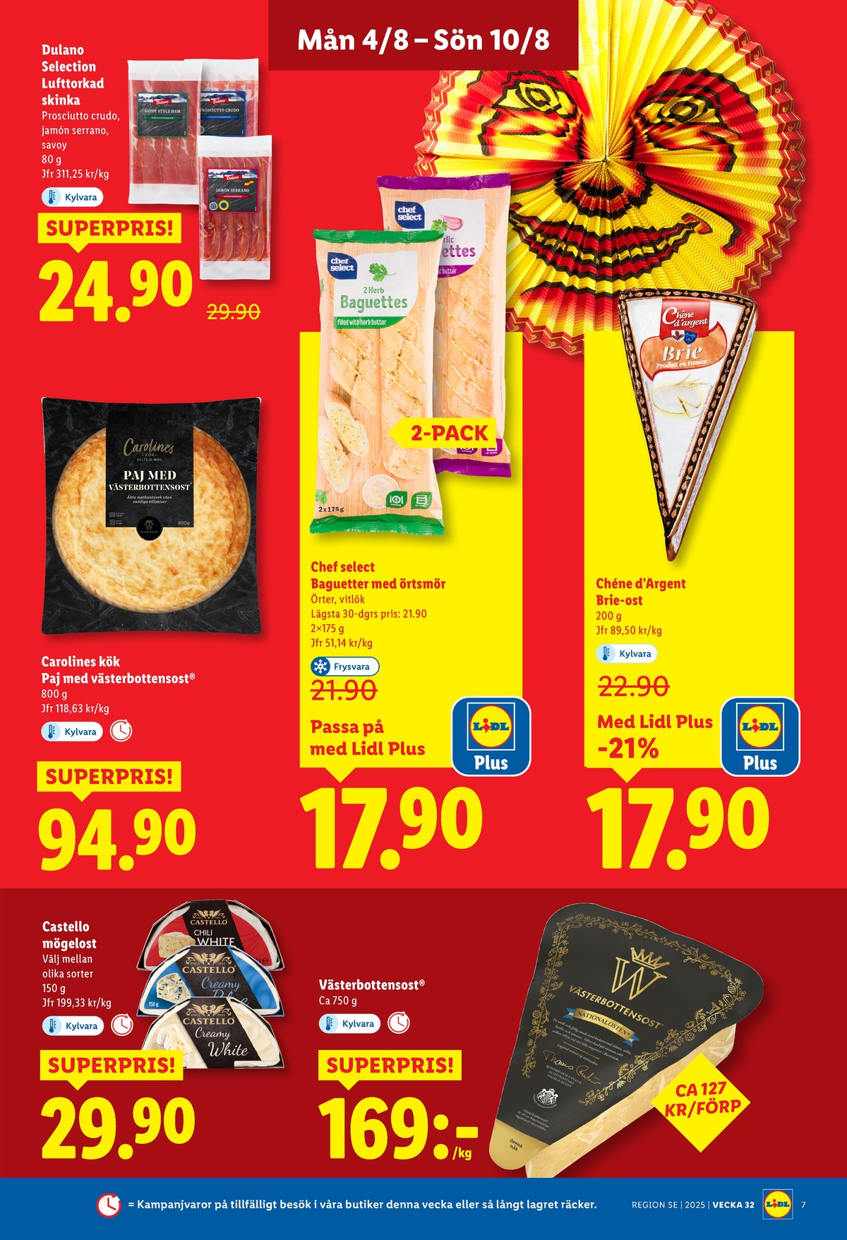 Se Lidl reklamblad för vecka 32 på Kampanjveckan.se. Se bra erbjudanden på många varor, t.ex. brie chène dargent eller baguette m kryddor chef select. Läs reklambladet här! Sida 7
