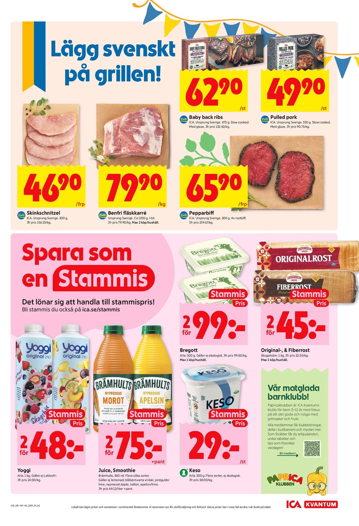 Se ICA Kvantum reklamblad för vecka 32 på Kampanjveckan.se. Se bra erbjudanden på många varor, t.ex. yoghurt yoggi eller juice brämhults. Läs reklambladet här! Sida 3
