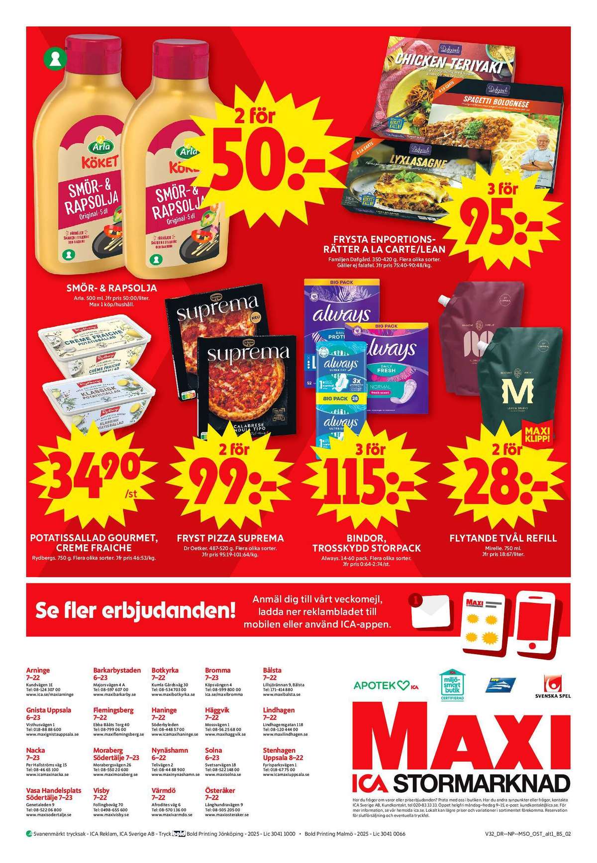 Se ICA Maxi reklamblad för vecka 32 på Kampanjveckan.se. Se bra erbjudanden på många varor, t.ex. potatissallad rydbergs eller pizza suprema. Läs reklambladet här! Sida 12

