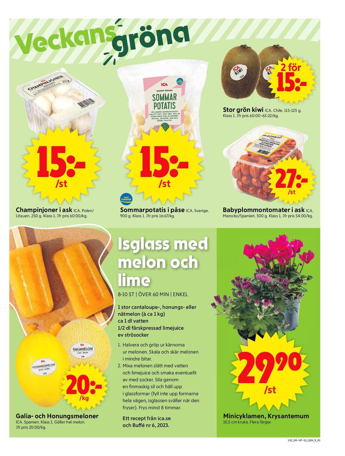 Se ICA Supermarket reklamblad för vecka 32 på Kampanjveckan.se. Se bra erbjudanden på många varor, t.ex. galiamelon ica eller honungsmelon ica. Läs reklambladet här! Sida 3
