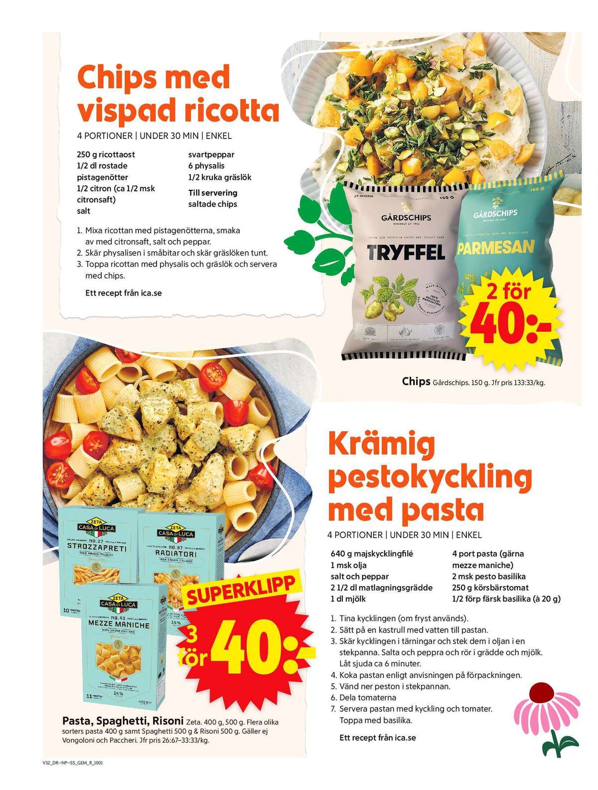Se ICA Supermarket reklamblad för vecka 32 på Kampanjveckan.se. Se bra erbjudanden på många varor, t.ex. pasta sorterad casa di luca eller risoni casa di luca. Läs reklambladet här! Sida 6
