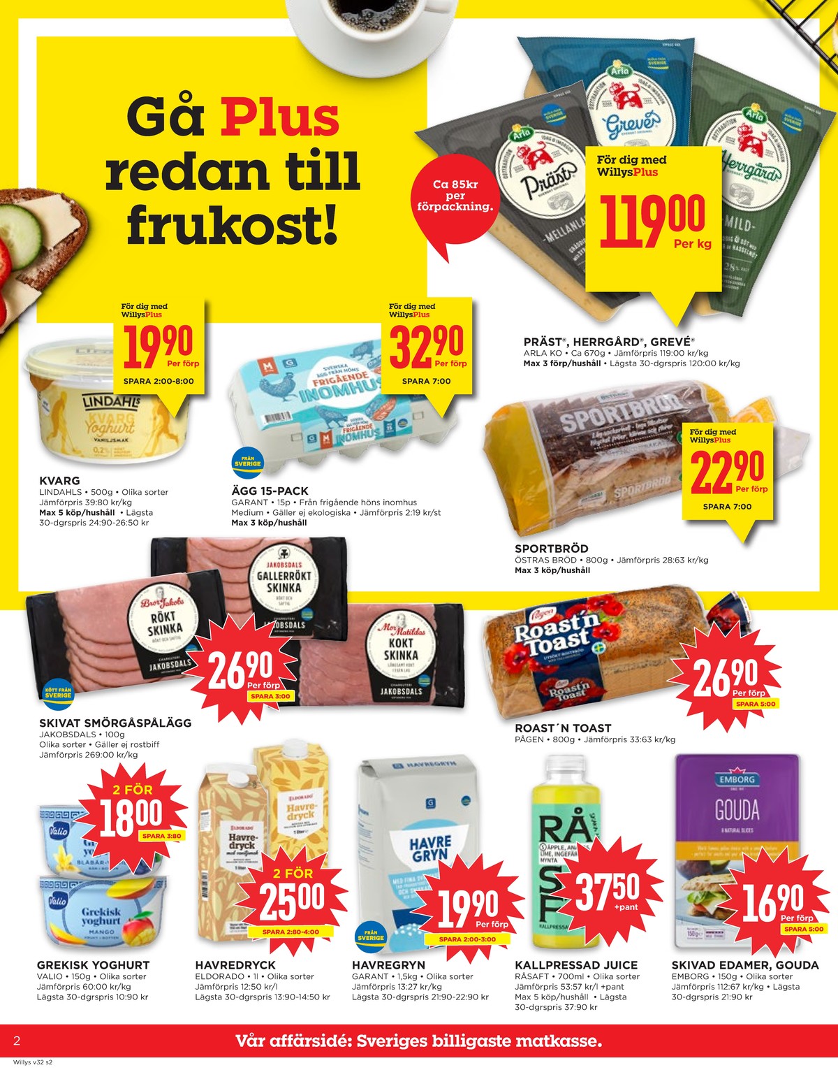 Se WILLY:S reklamblad för vecka 32 på Kampanjveckan.se. Se bra erbjudanden på många varor, t.ex. yoghurt valio eller havredryck vanilj. Läs reklambladet här! Sida 2
