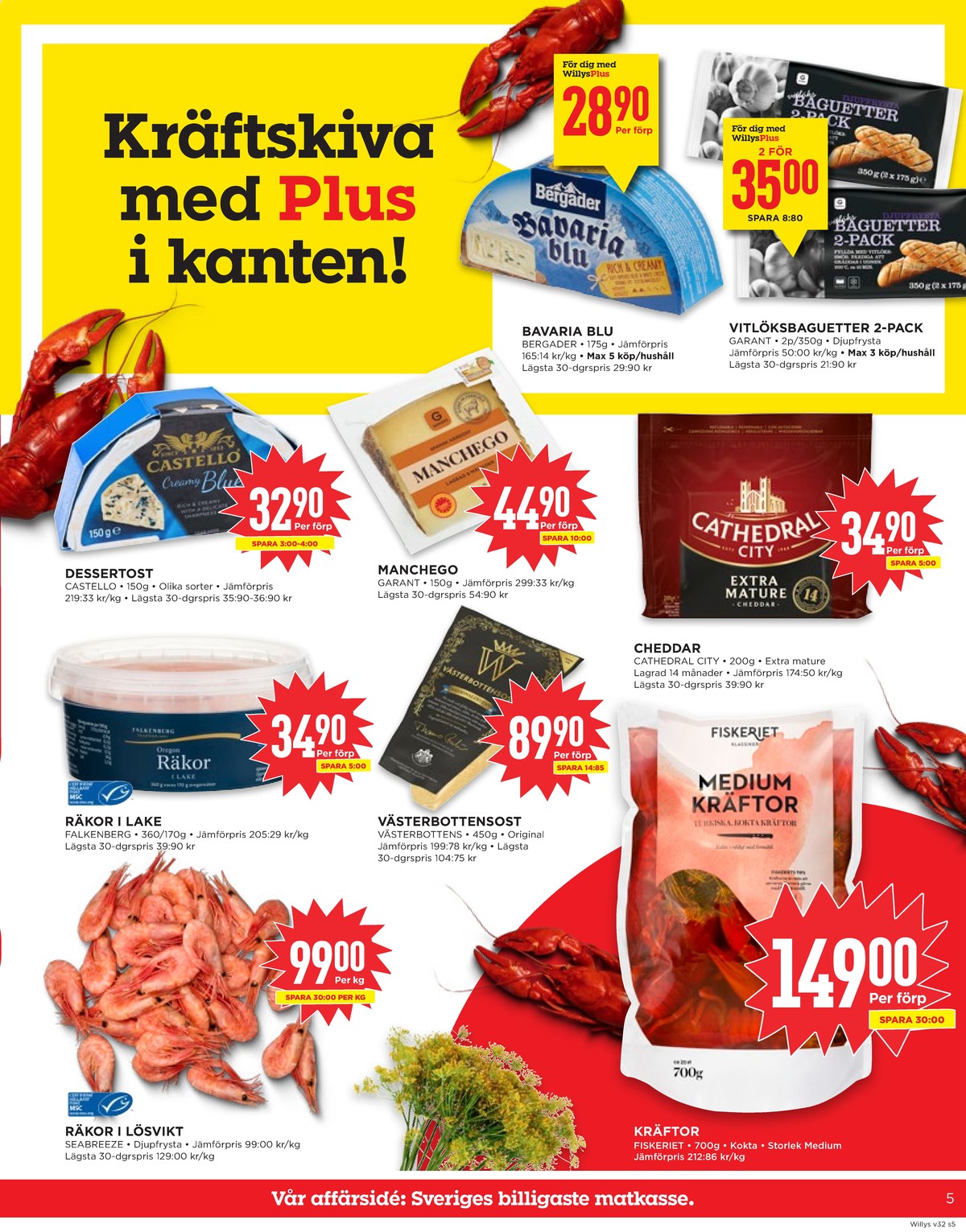 Se WILLY:S reklamblad för vecka 32 på Kampanjveckan.se. Se bra erbjudanden på många varor, t.ex. räkor med skal seabreeze eller västerbotten norrmejerier. Läs reklambladet här! Sida 5

