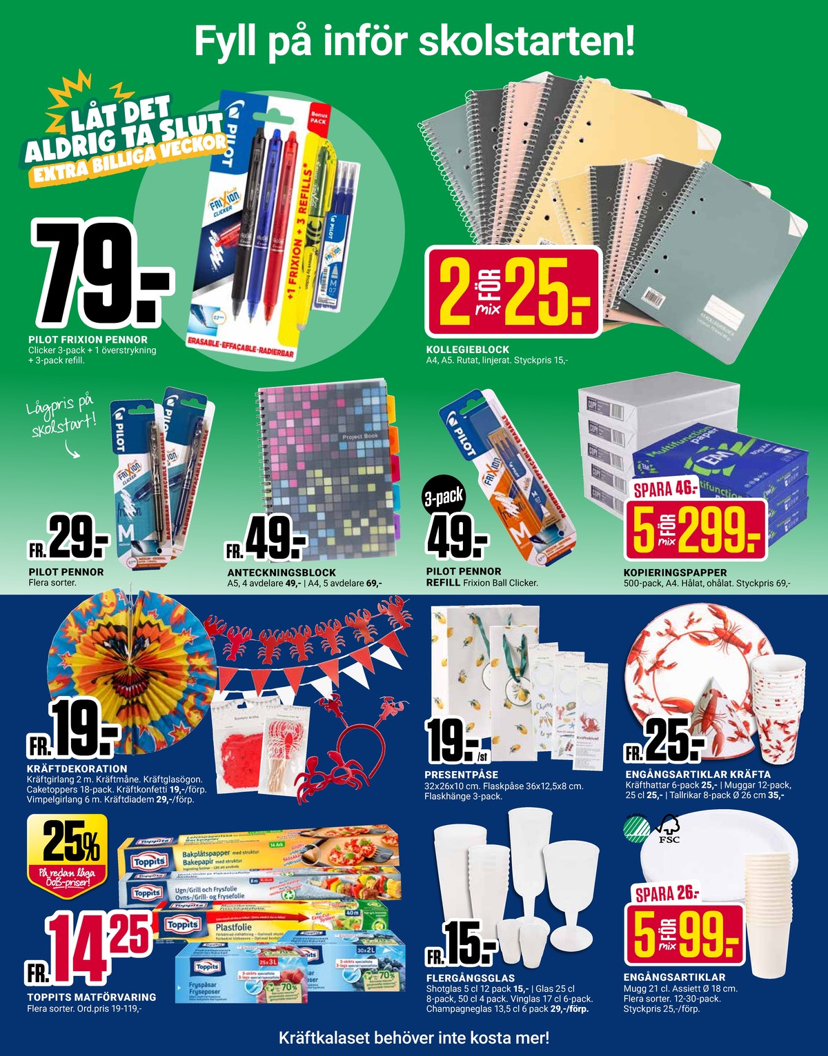 Se ÖoB reklamblad för vecka 32 på Kampanjveckan.se. Se bra erbjudanden på många varor, t.ex. hushållsfolie/film toppits eller engångsbestick/servis okänd. Läs reklambladet här! Sida 6
