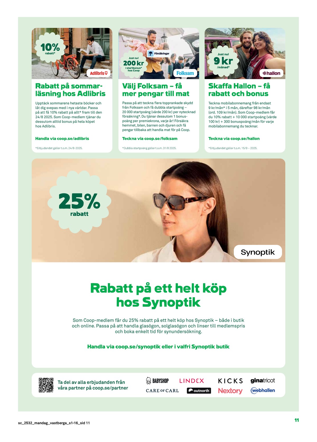 Se Stora Coop reklamblad för vecka 32 på Kampanjveckan.se. Se bra erbjudanden på många varor. Läs reklambladet här! Sida 11