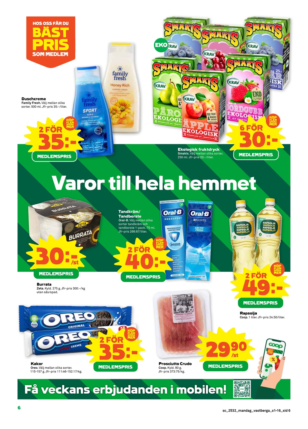 Se Stora Coop reklamblad för vecka 32 på Kampanjveckan.se. Se bra erbjudanden på många varor, t.ex. kaffekex oreo eller prosciutto coop. Läs reklambladet här! Sida 6
