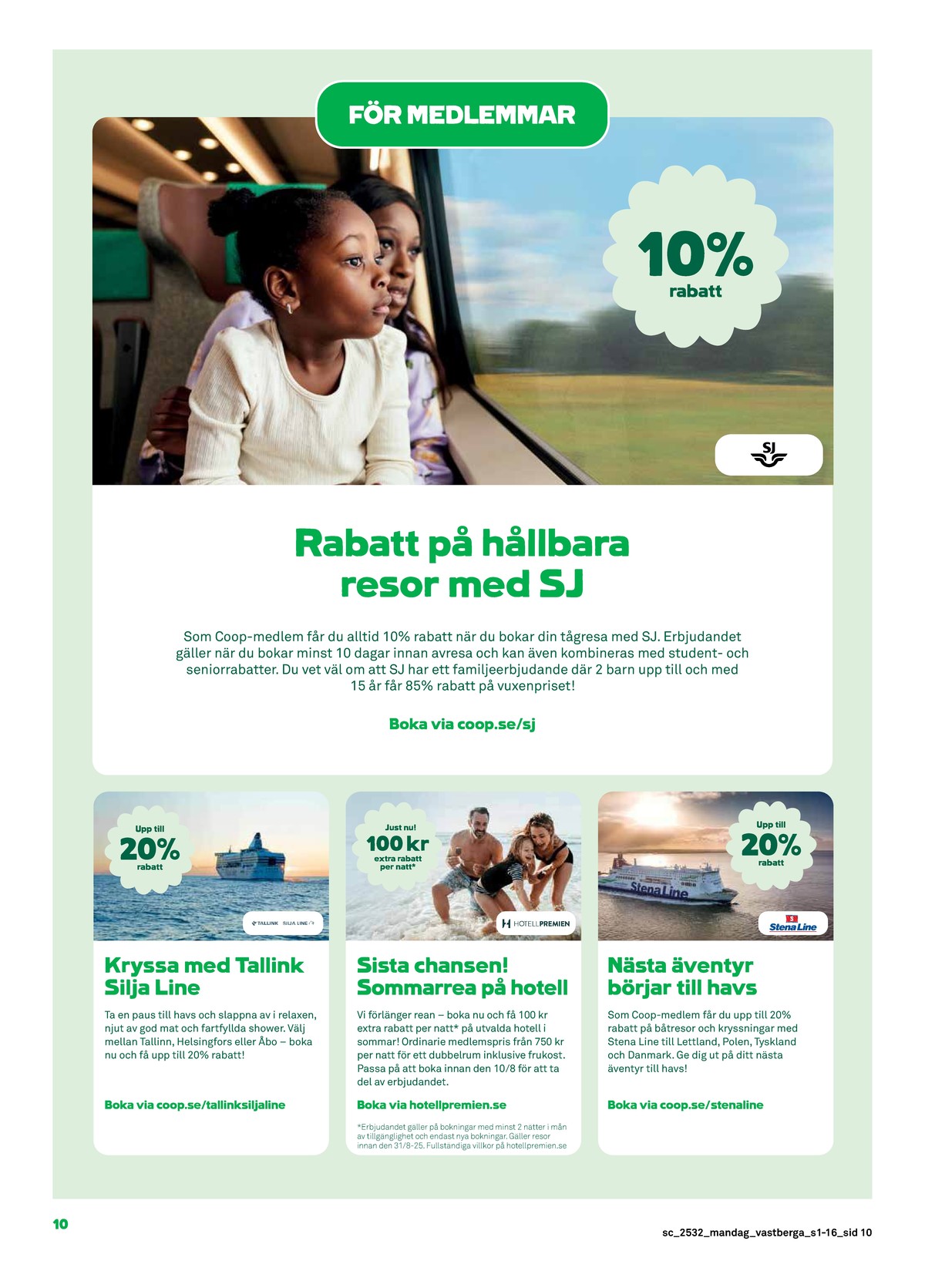 Se Stora Coop reklamblad för vecka 32 på Kampanjveckan.se. Se bra erbjudanden på många varor. Läs reklambladet här! Sida 10