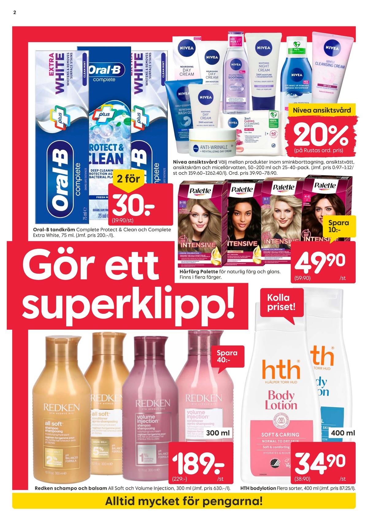 Se Rusta reklamblad för vecka 32 på Kampanjveckan.se. Se bra erbjudanden på många varor, t.ex. shampoo redken eller bodylotion hth. Läs reklambladet här! Sida 2
